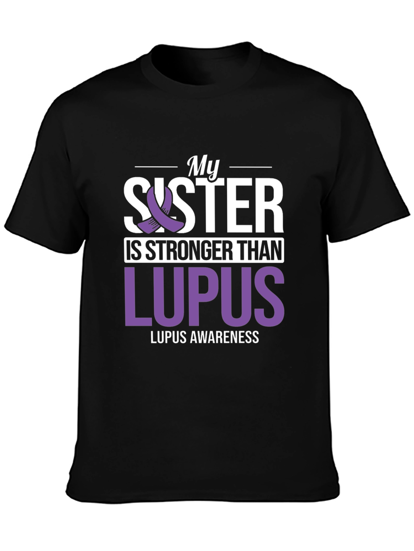 My Sister is Stronger Than Lupus Awareness T-Shirt
