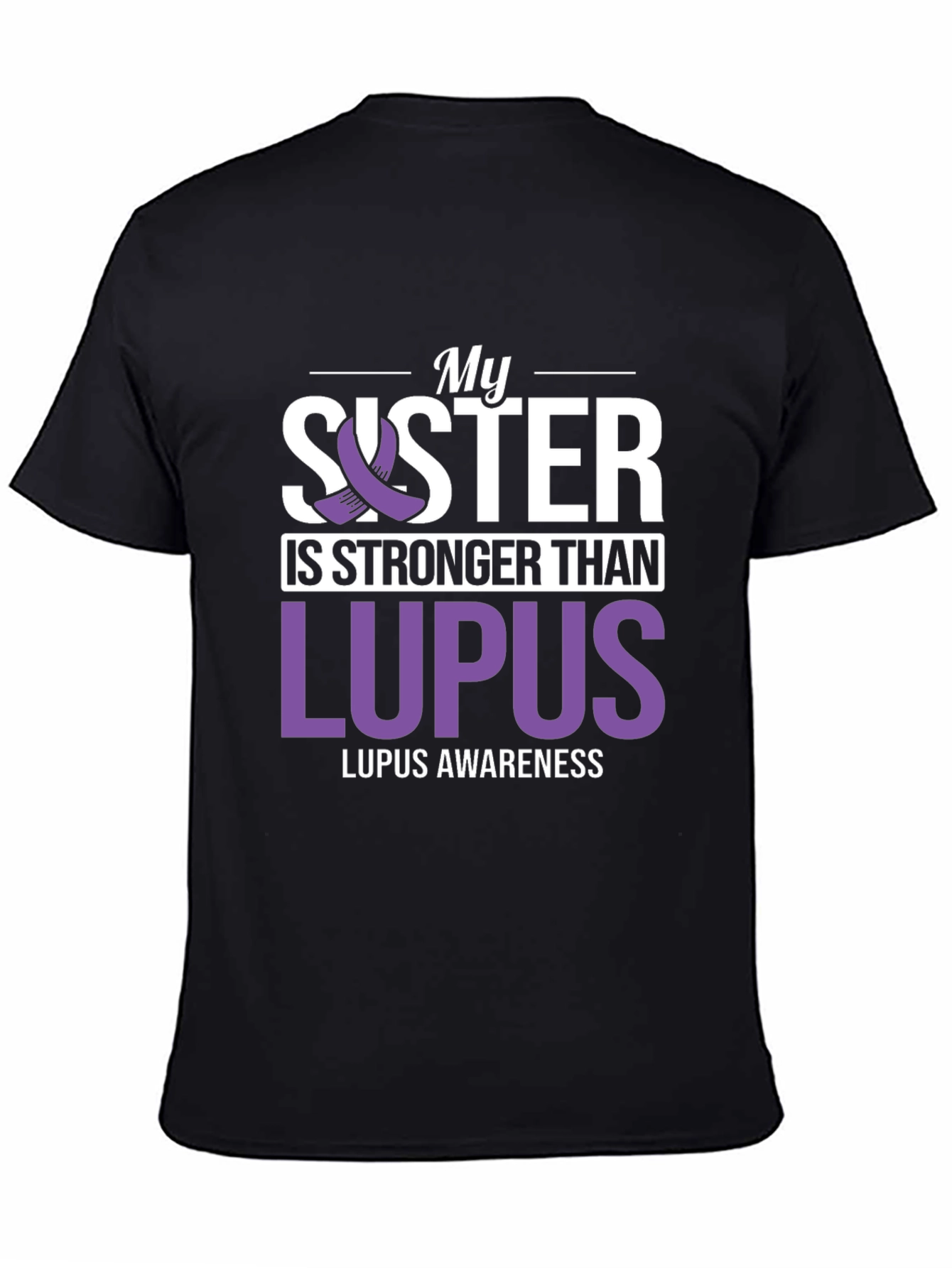 My Sister is Stronger Than Lupus Awareness T-Shirt