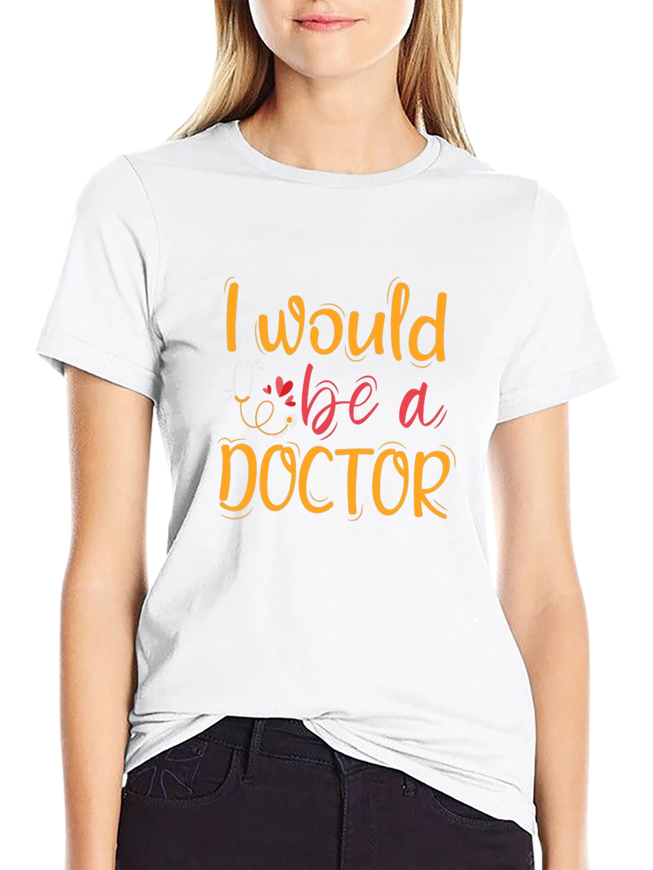 I Would Be A Doctor Graphic T-Shirt