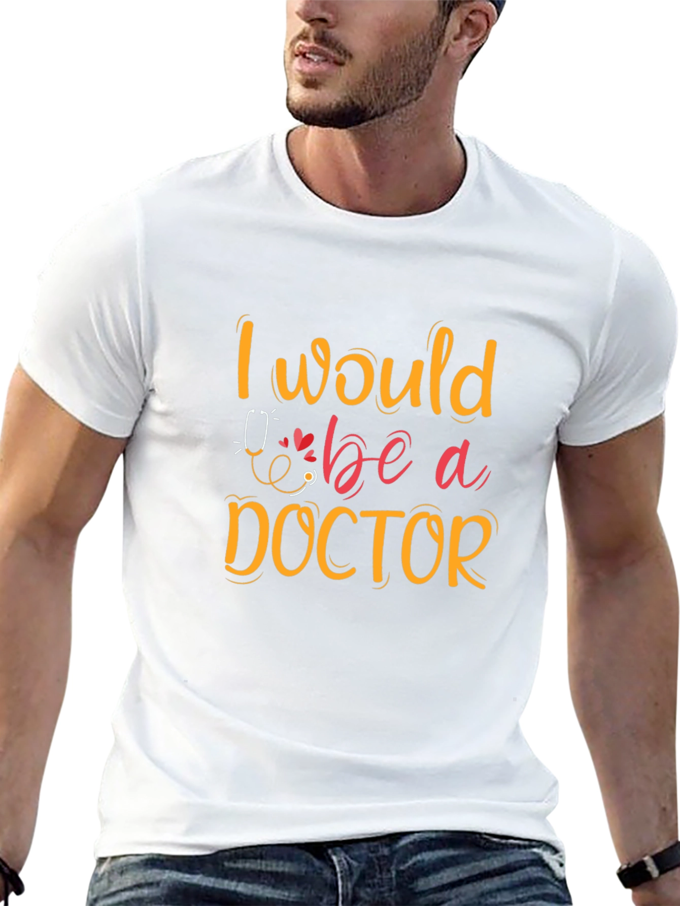 I Would Be A Doctor Graphic T-Shirt