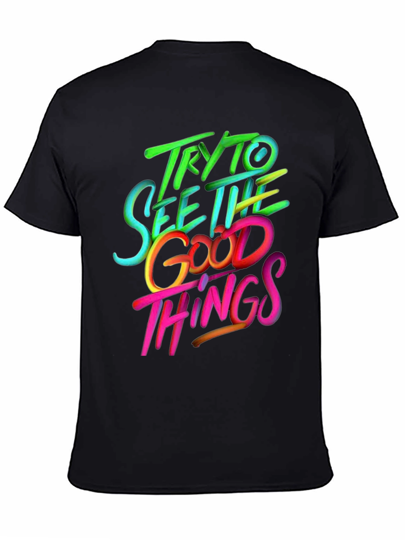 Try to See the Good Things Graphic T-Shirt