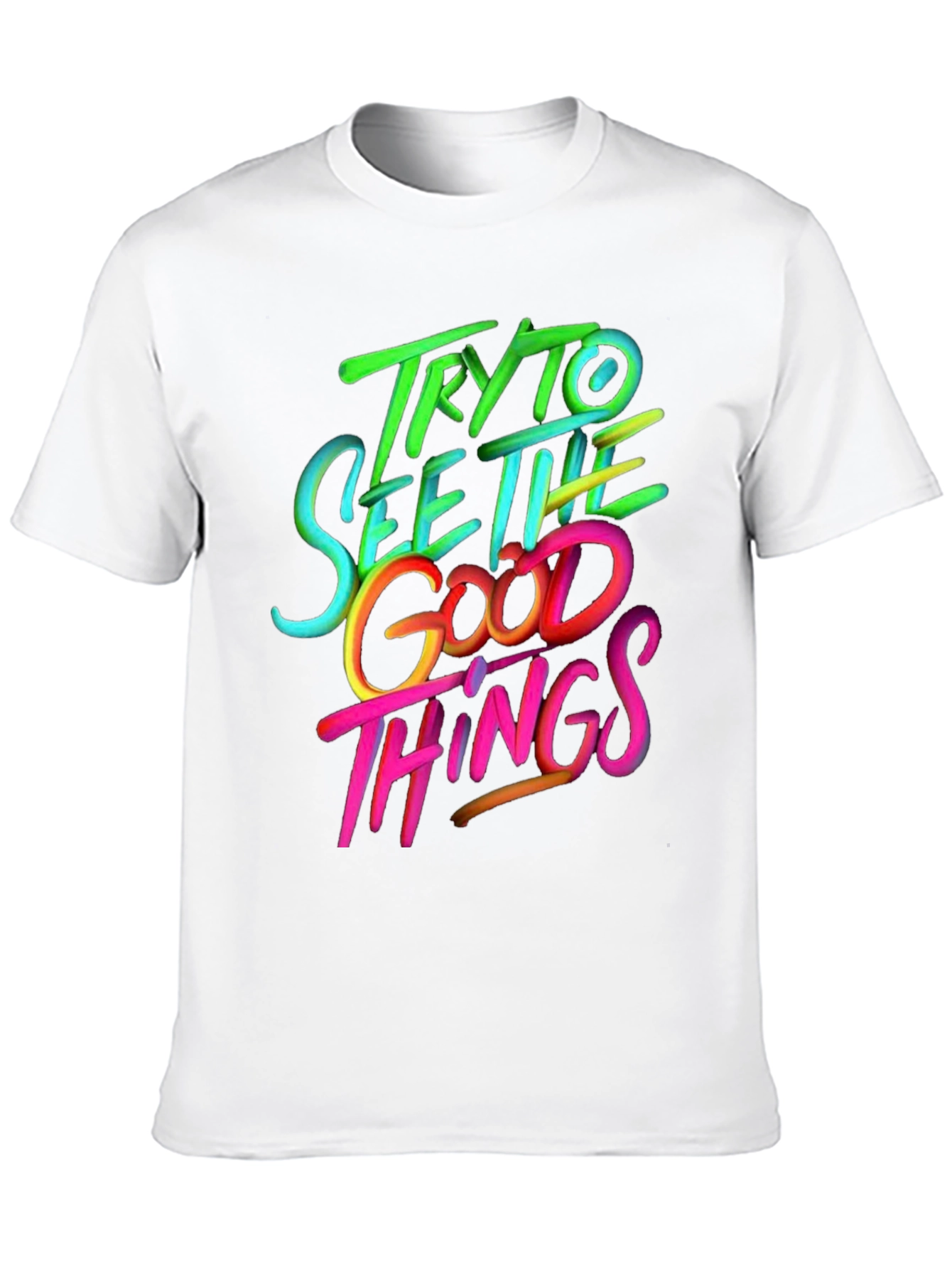 Try to See the Good Things Graphic T-Shirt