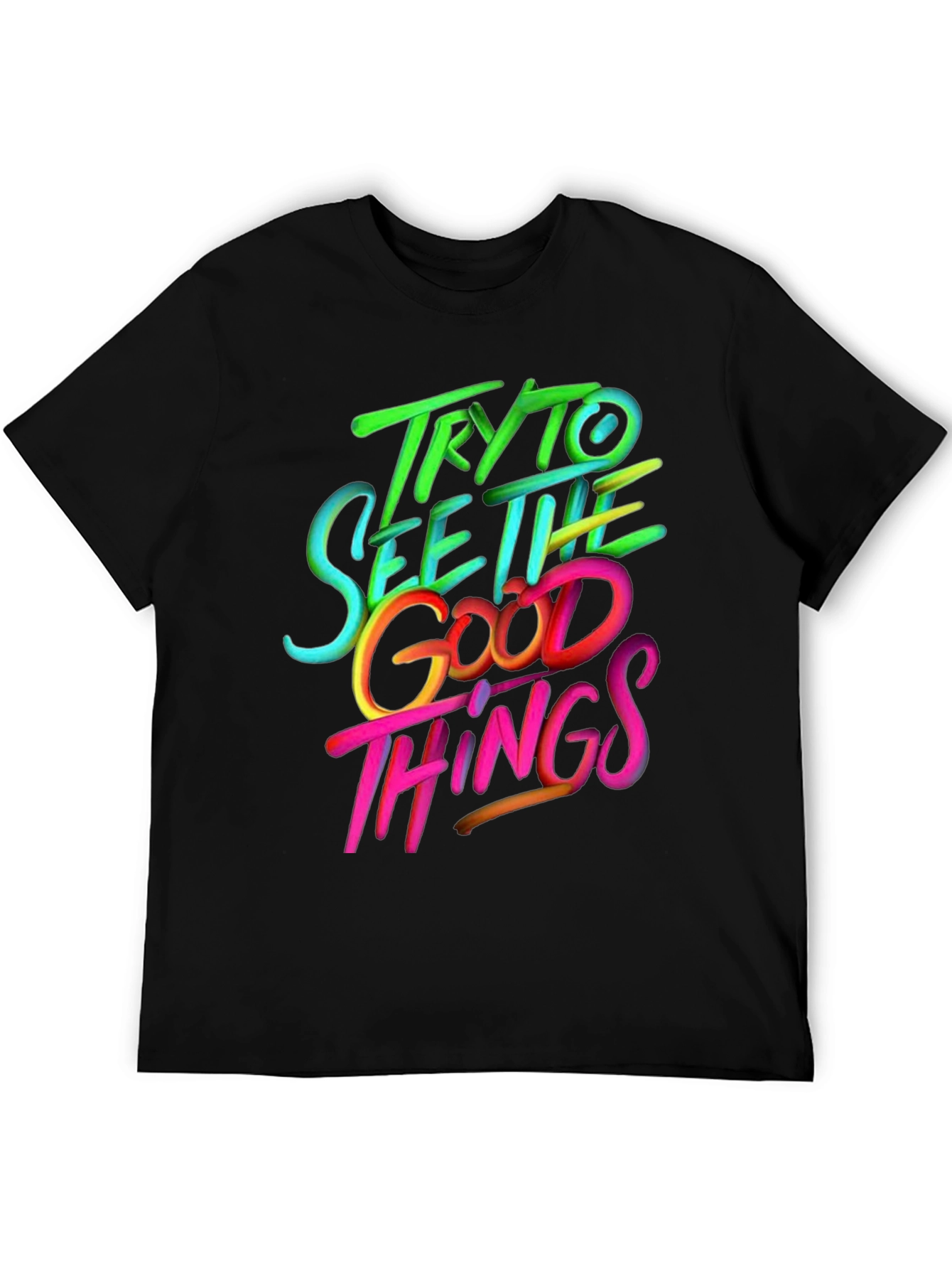 Try to See the Good Things Graphic T-Shirt