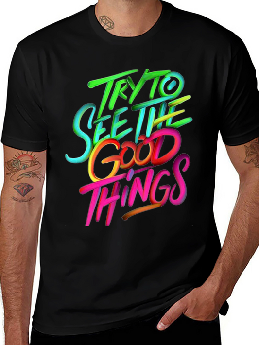 Try to See the Good Things Graphic T-Shirt