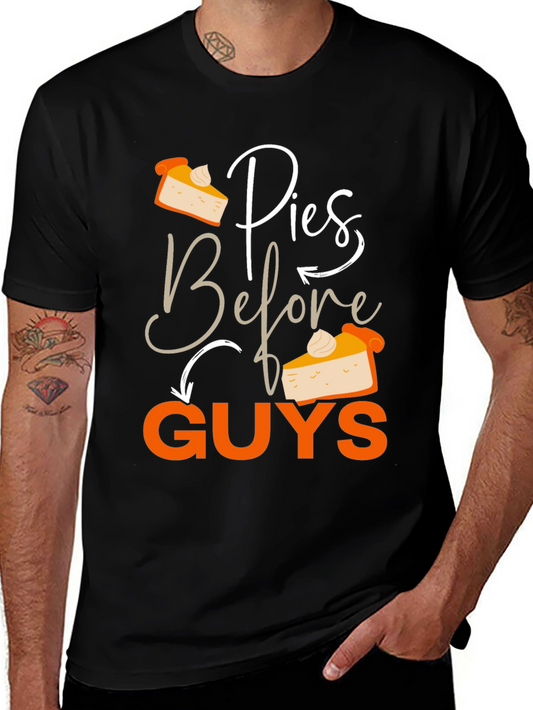 Pies Before Guys Graphic T-Shirt - Funny Thanksgiving Tee