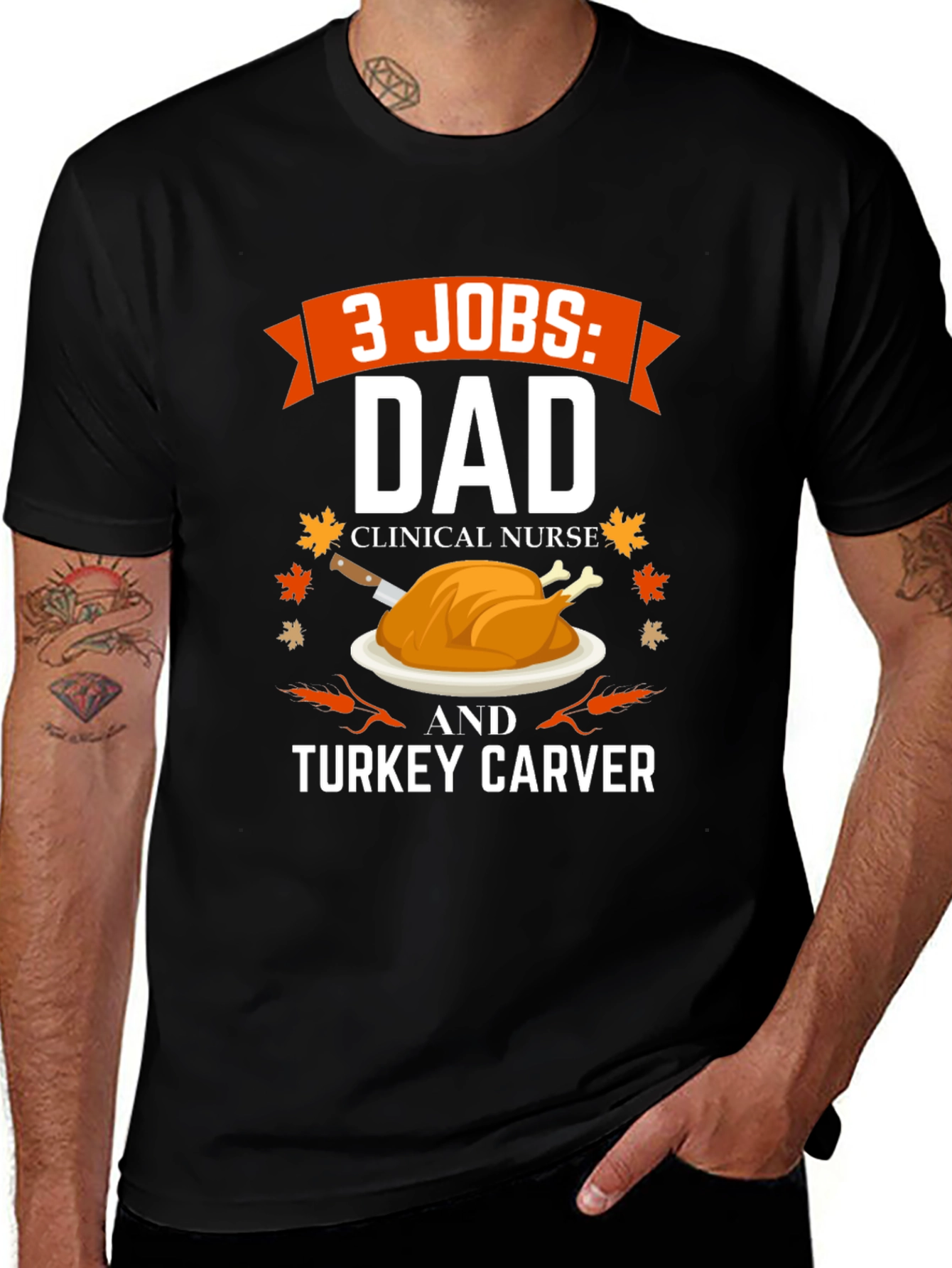 3 Jobs Dad Turkey Carver Thanksgiving T-Shirt