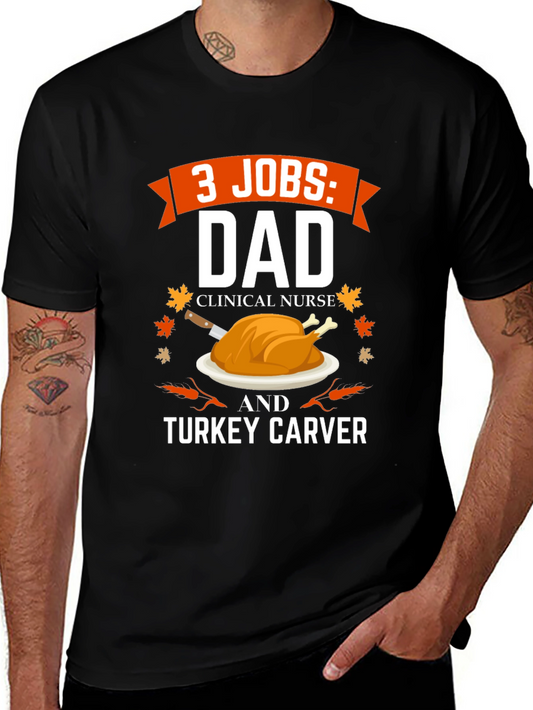 3 Jobs Dad Turkey Carver Thanksgiving T-Shirt