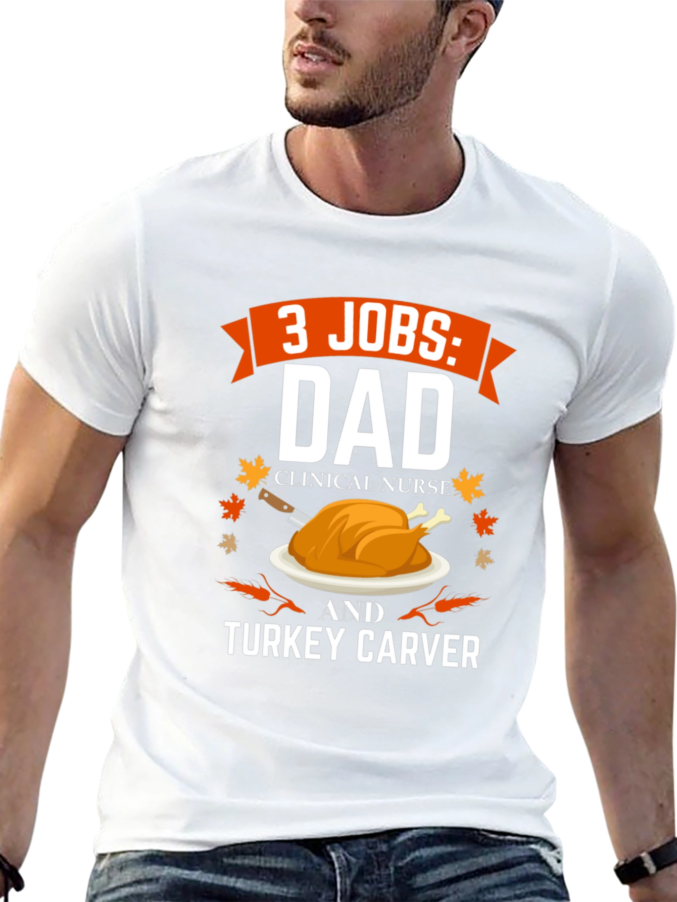 3 Jobs Dad Turkey Carver Thanksgiving T-Shirt