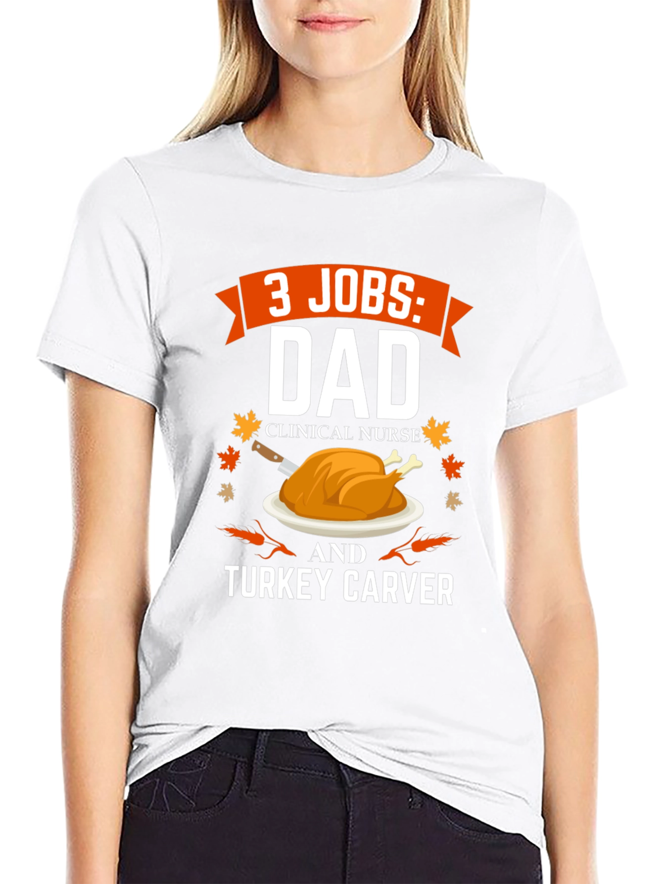 3 Jobs Dad Turkey Carver Thanksgiving T-Shirt