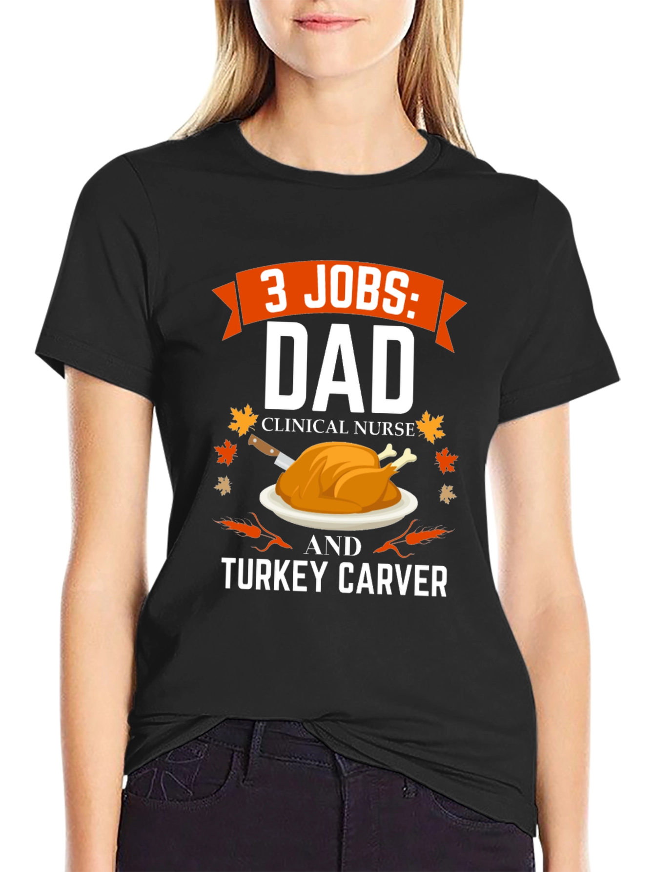 3 Jobs Dad Turkey Carver Thanksgiving T-Shirt