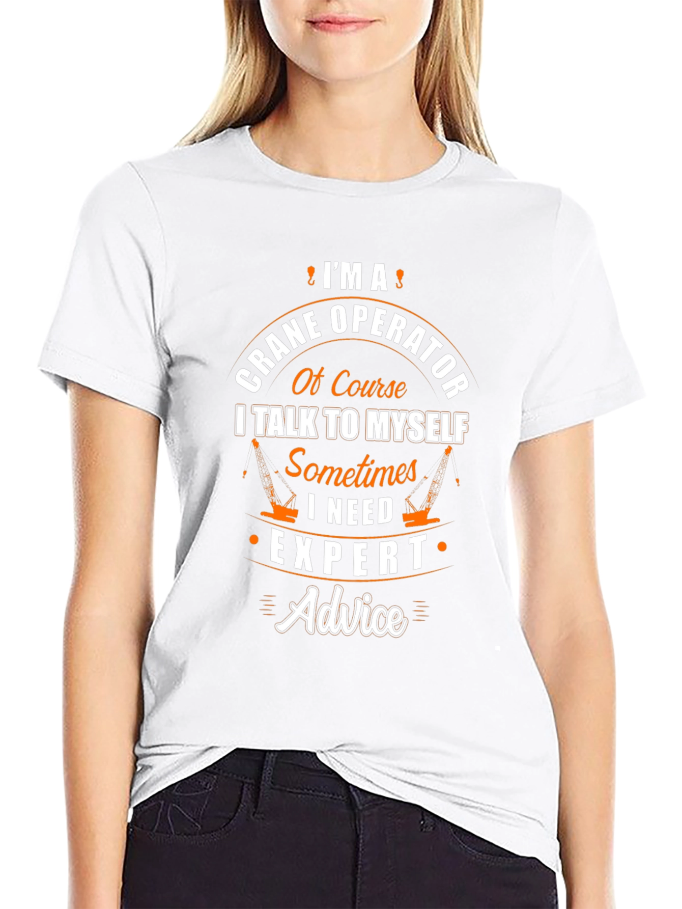 Crane Operator T-Shirt - Expert Advice