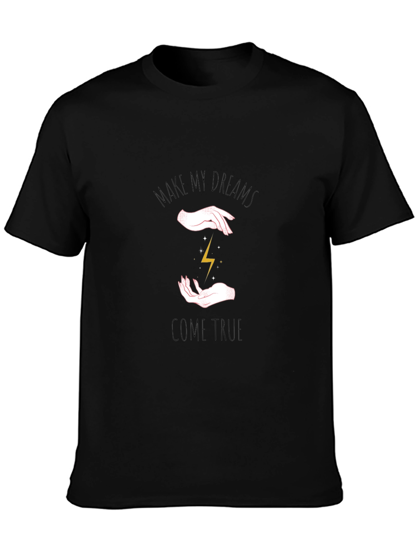Make My Dreams Come True Graphic T-Shirt