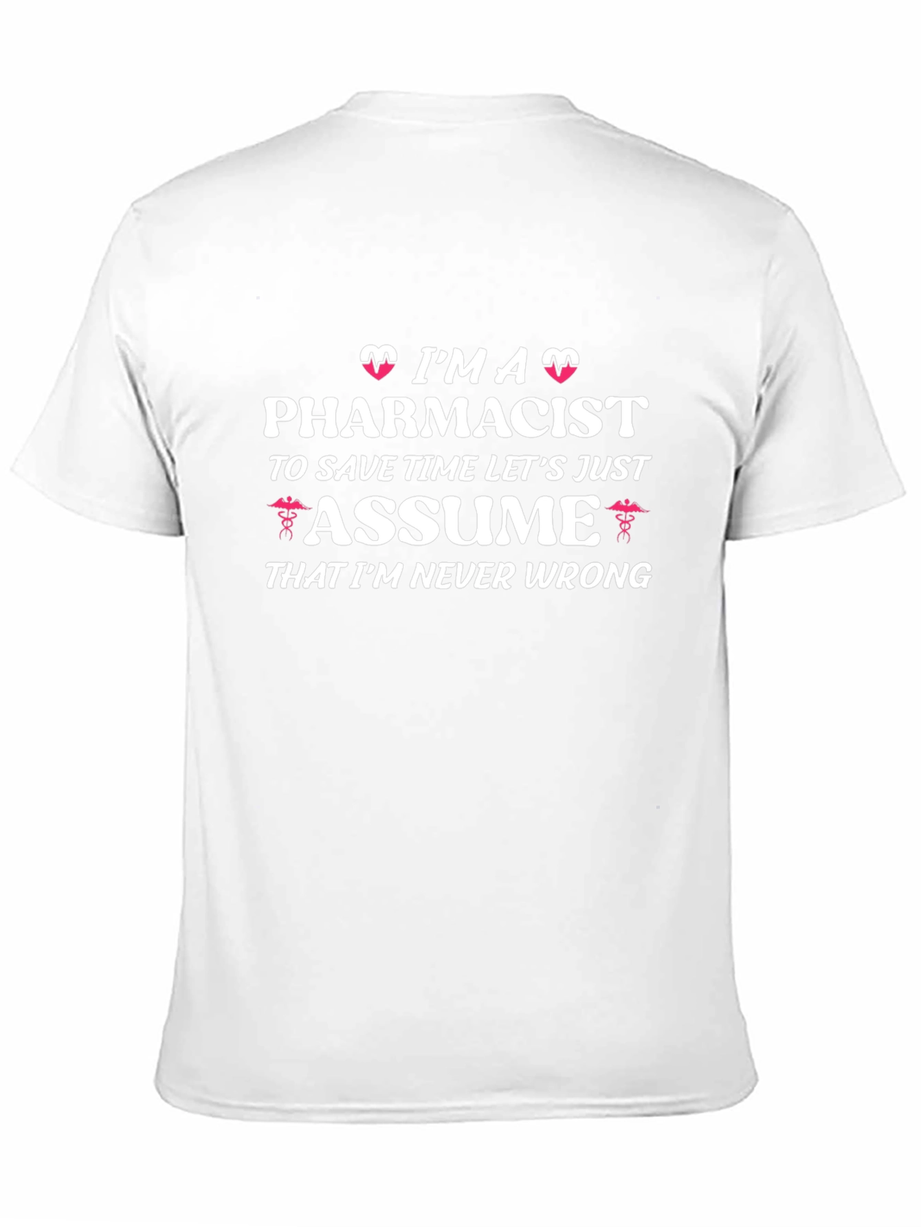 Pharmacist Never Wrong Graphic Tee