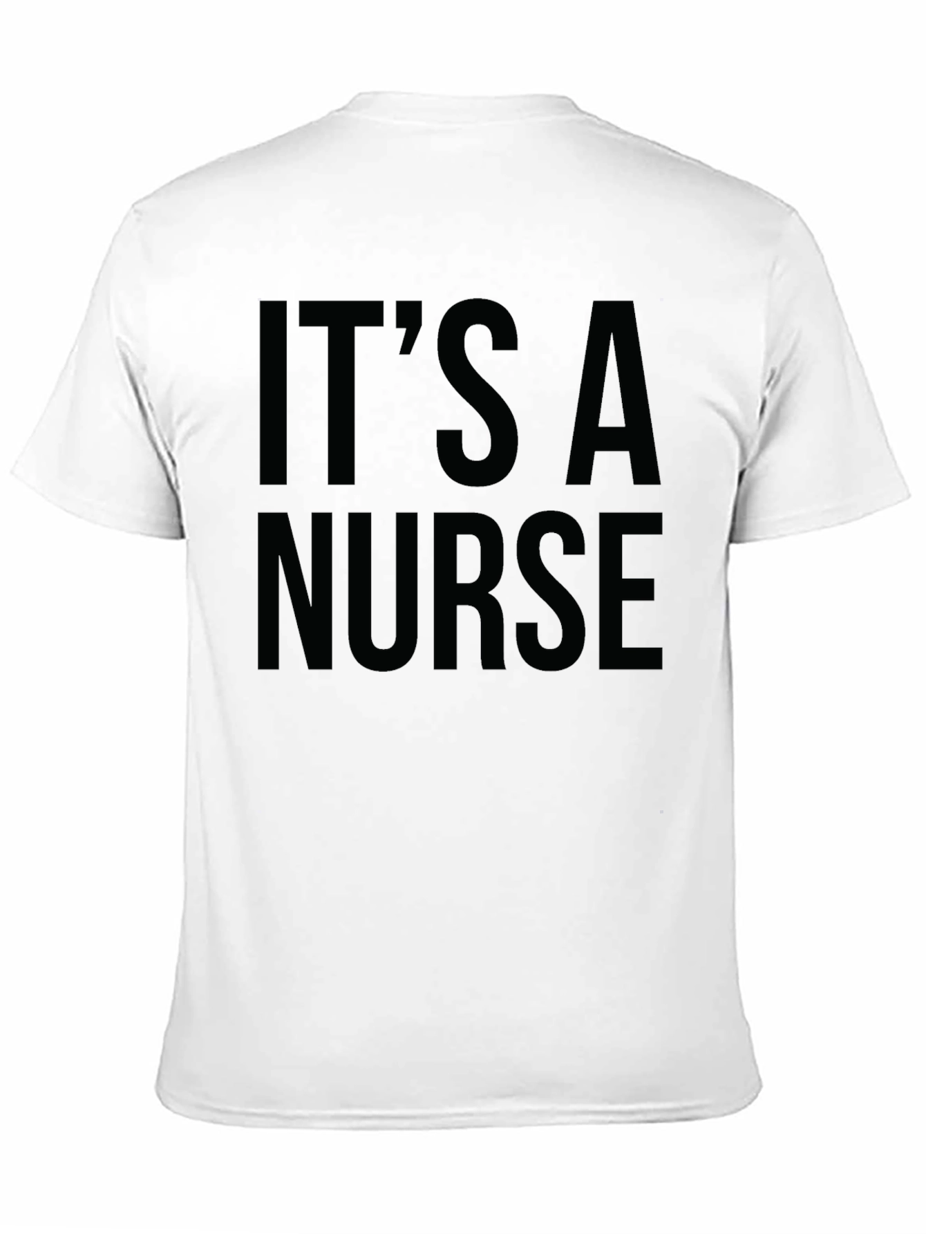 Its a Nurse Black T-Shirt