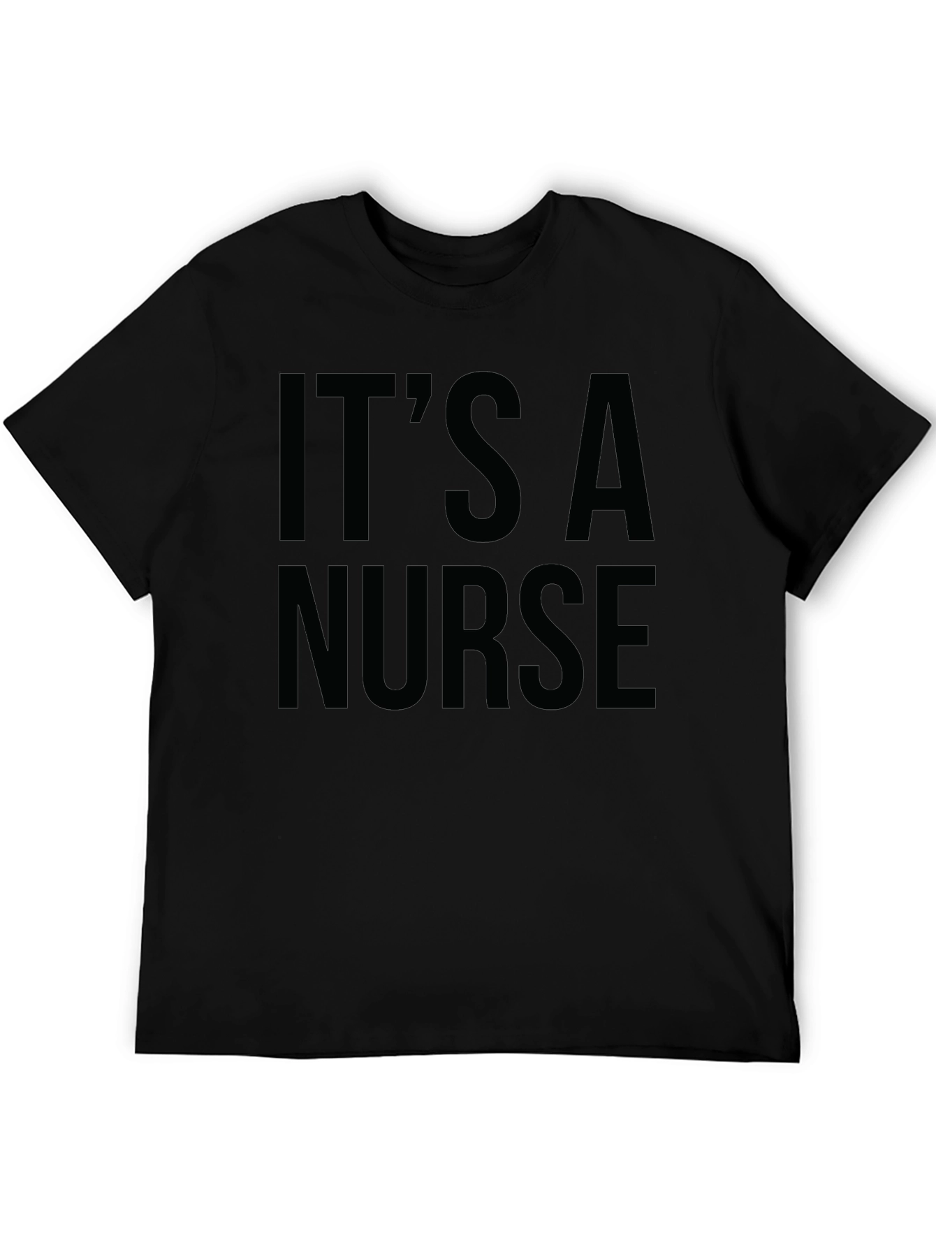Its a Nurse Black T-Shirt