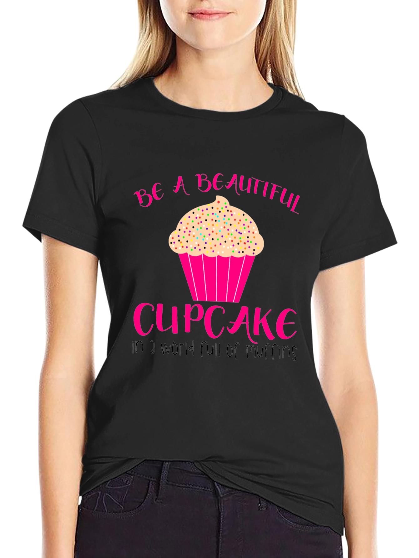 Be A Beautiful Cupcake T-Shirt