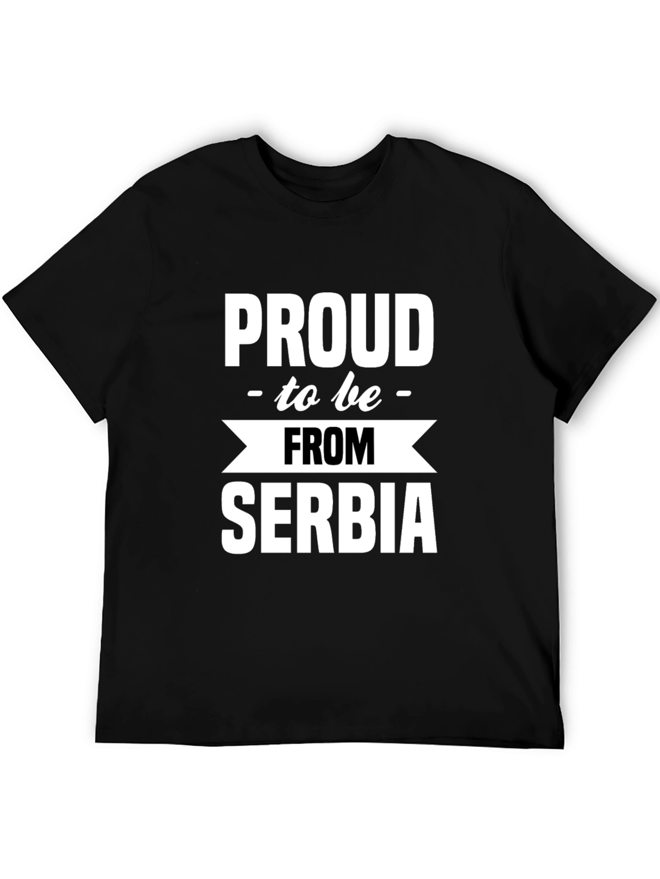 Proud to be From Serbia Black T-Shirt