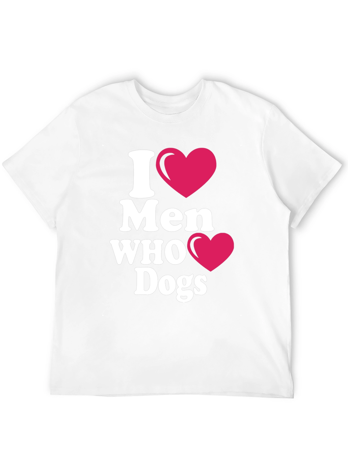 I Heart Men Who Love Dogs T-Shirt