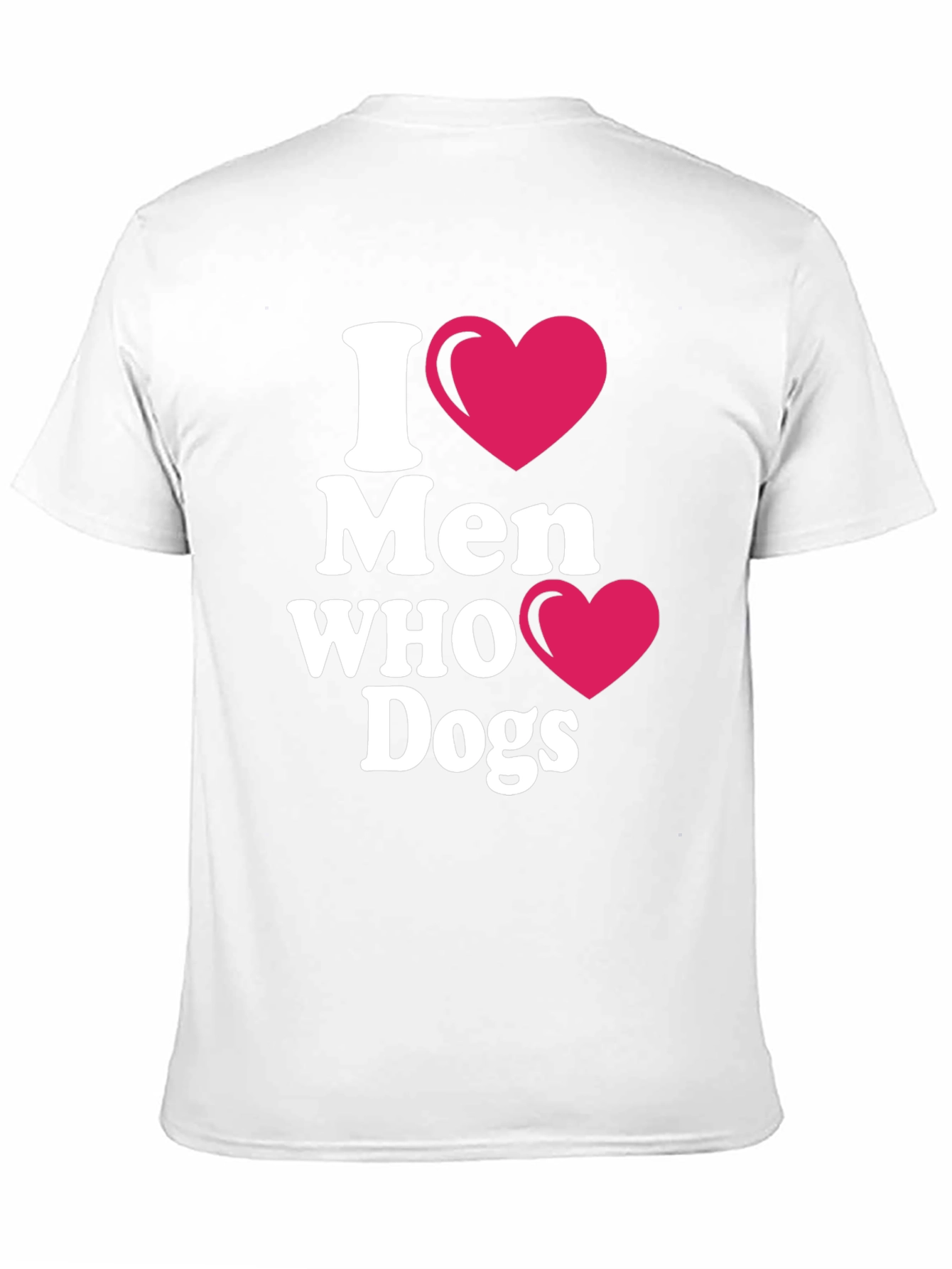 I Heart Men Who Love Dogs T-Shirt