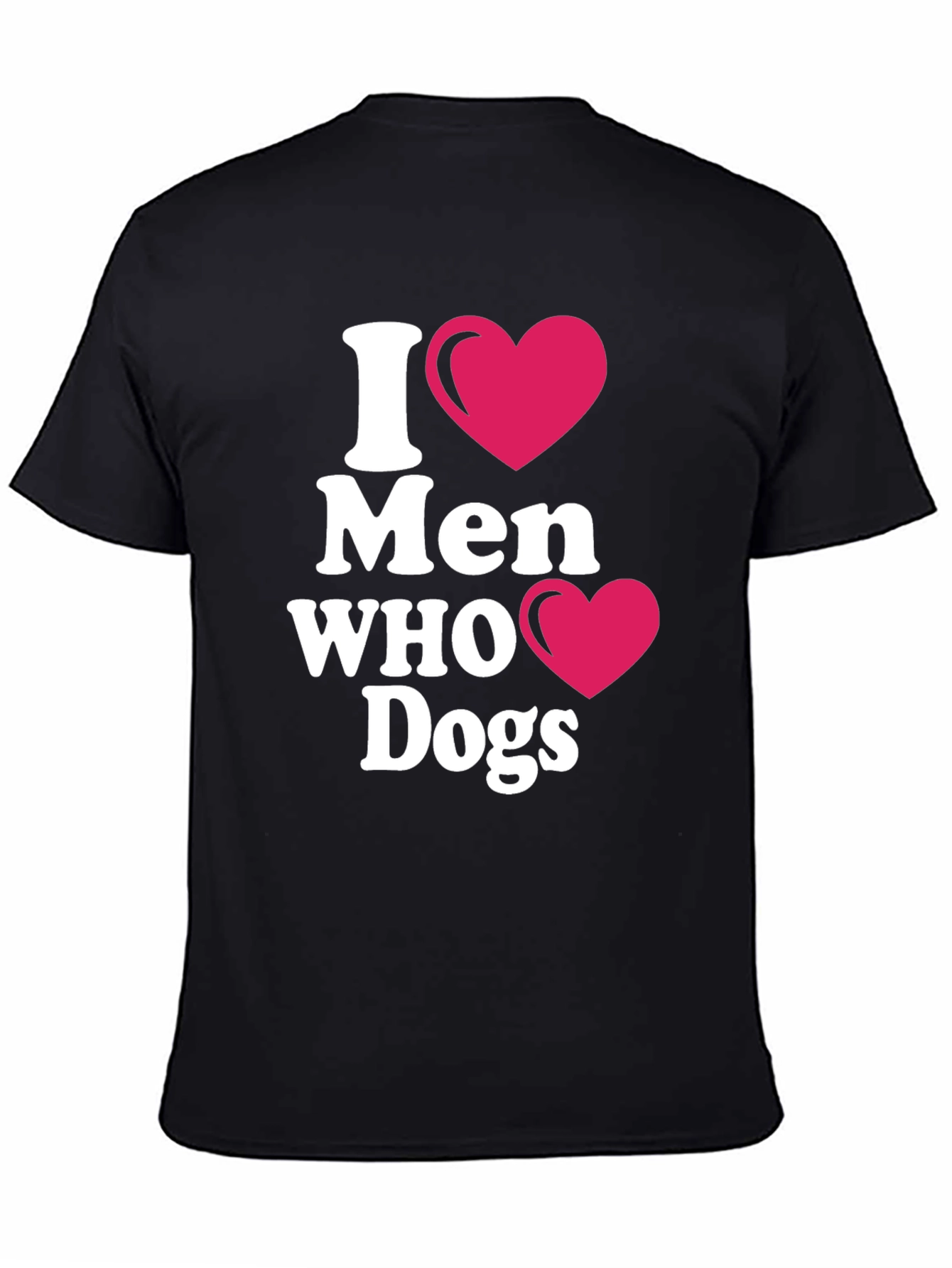 I Heart Men Who Love Dogs T-Shirt
