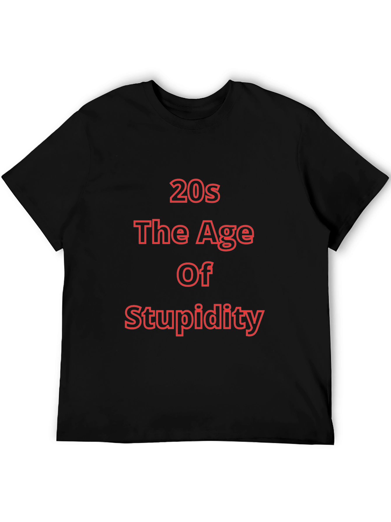 20s The Age of Stupidity Funny T-Shirt