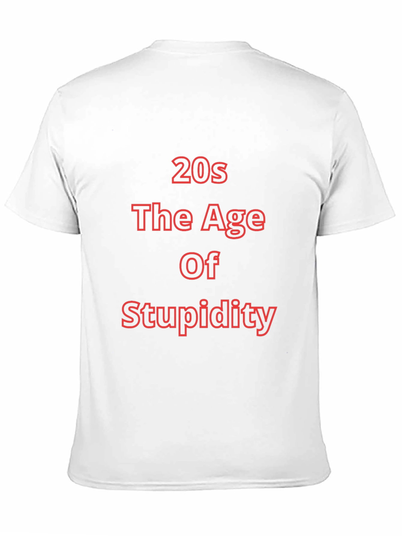 20s The Age of Stupidity Funny T-Shirt