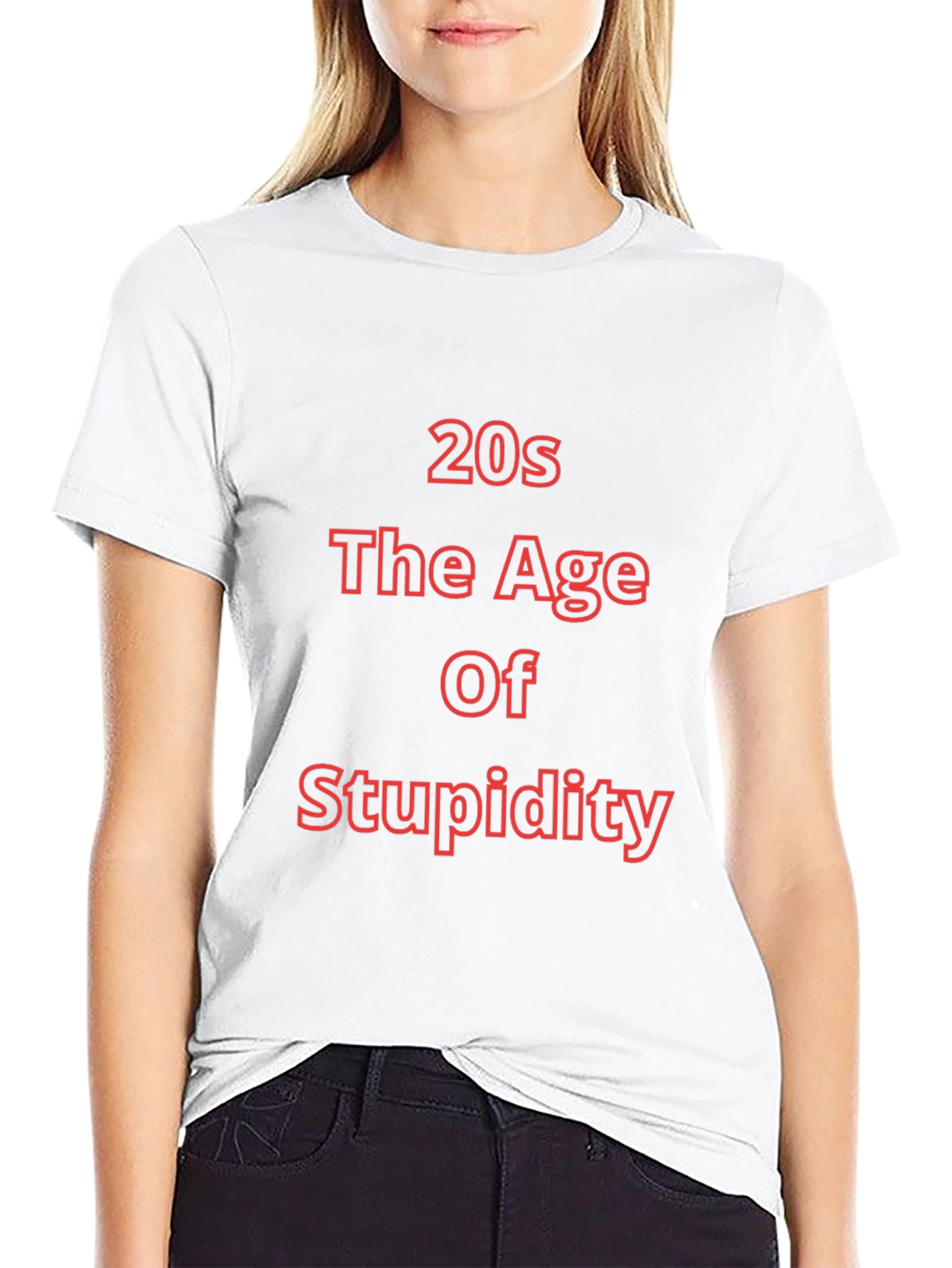 20s The Age of Stupidity Funny T-Shirt