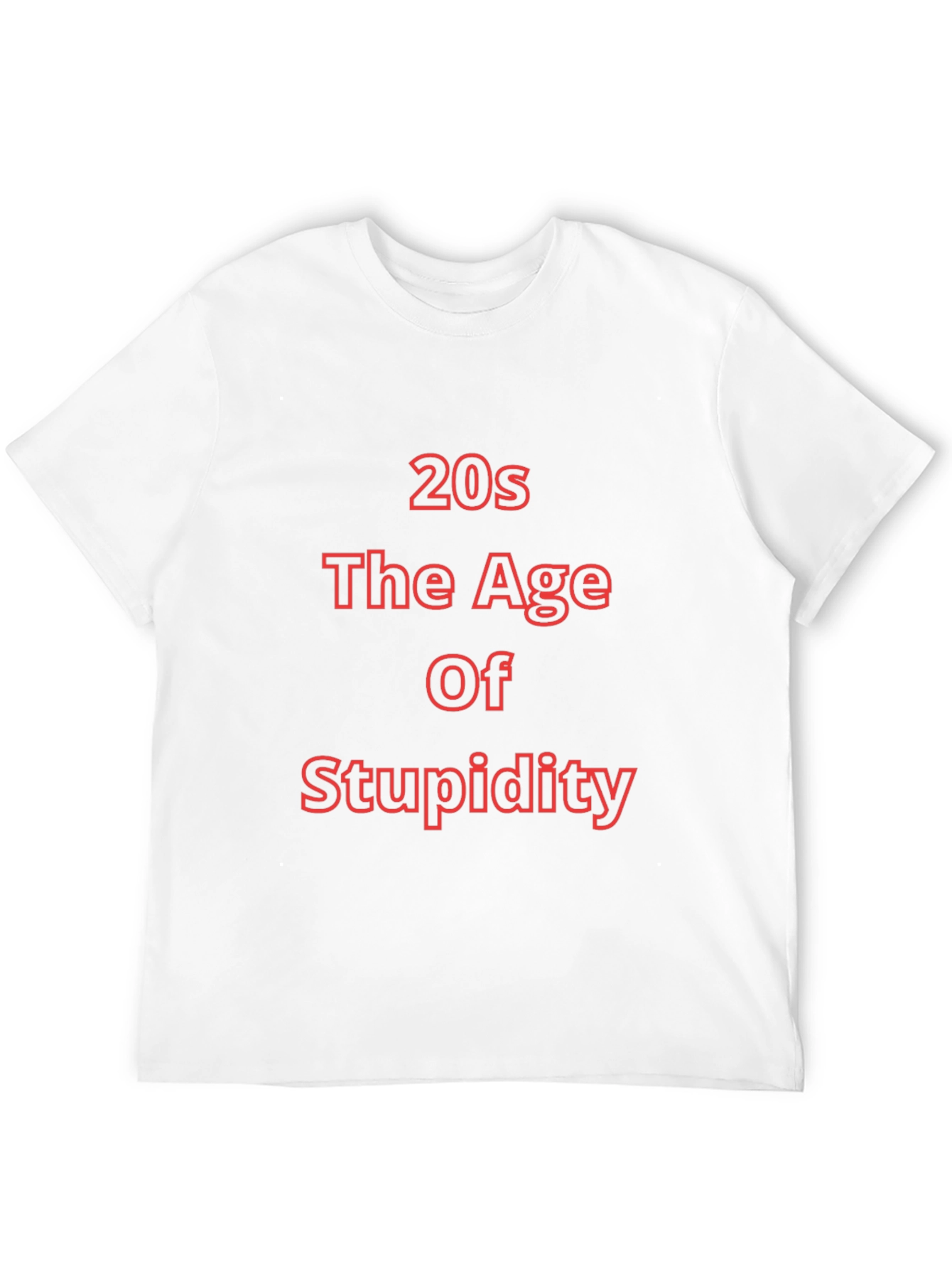 20s The Age of Stupidity Funny T-Shirt