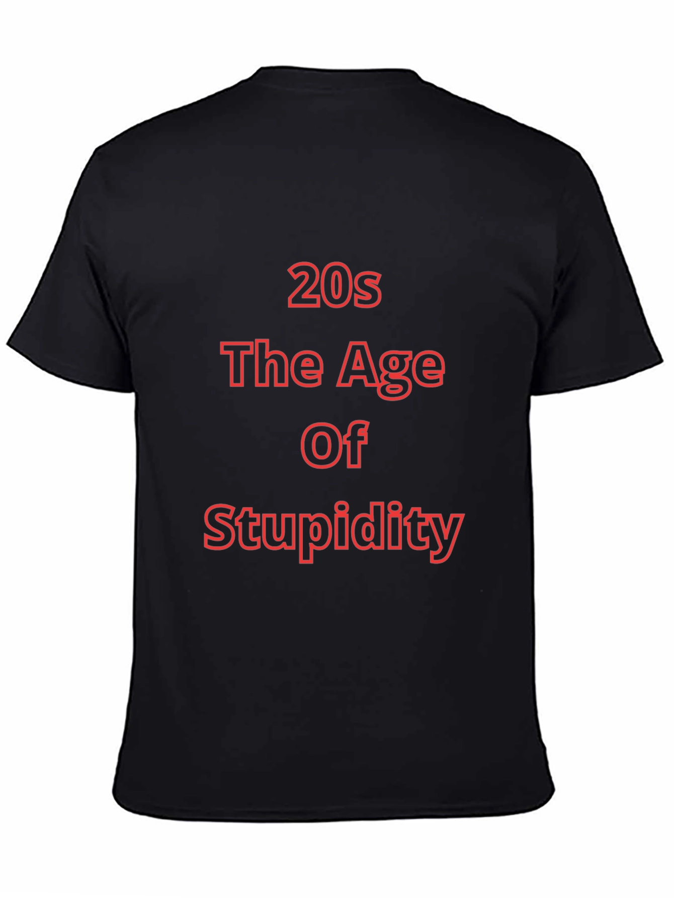 20s The Age of Stupidity Funny T-Shirt
