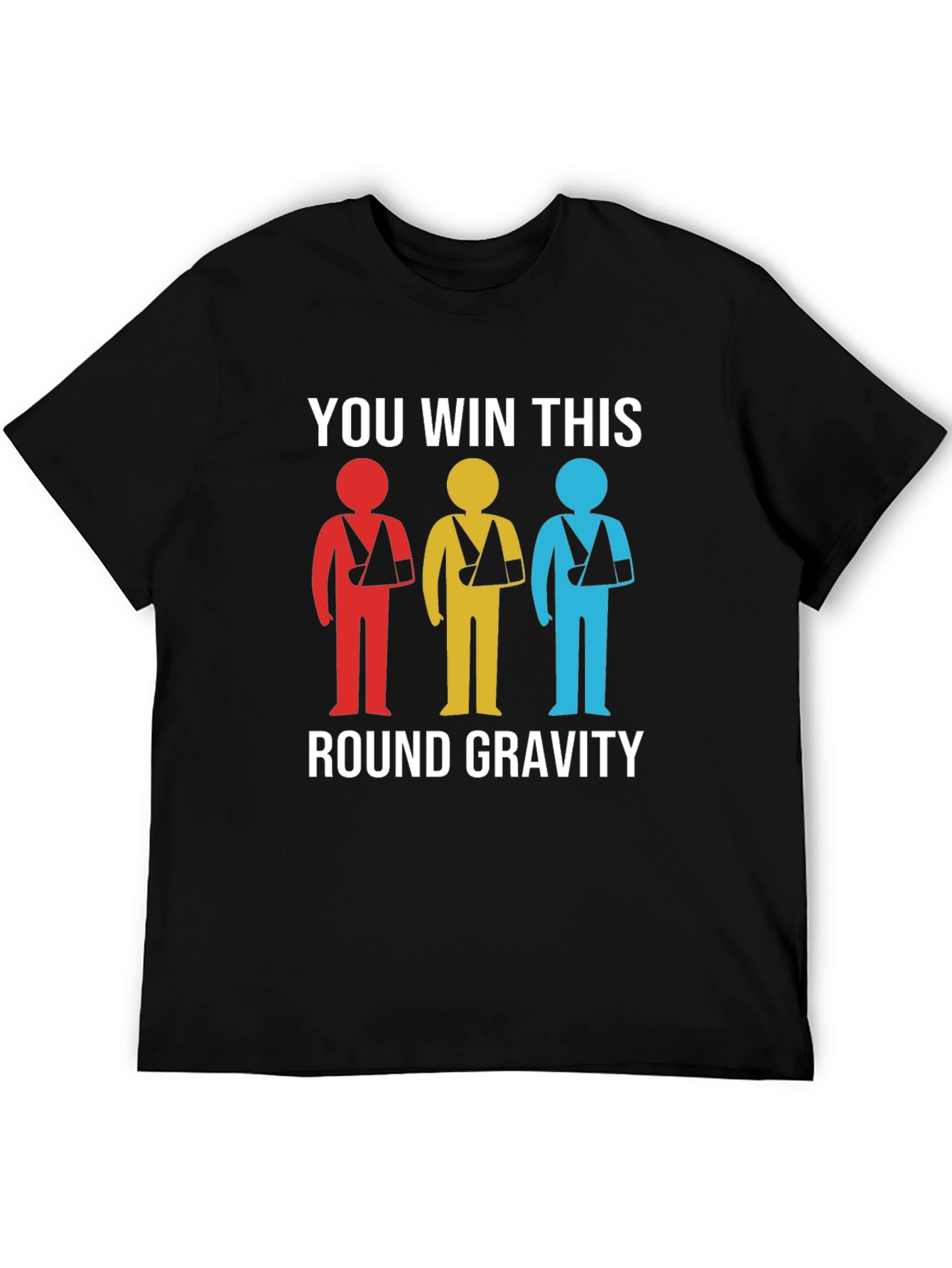 Gravity Wins Broken Arm T-Shirt