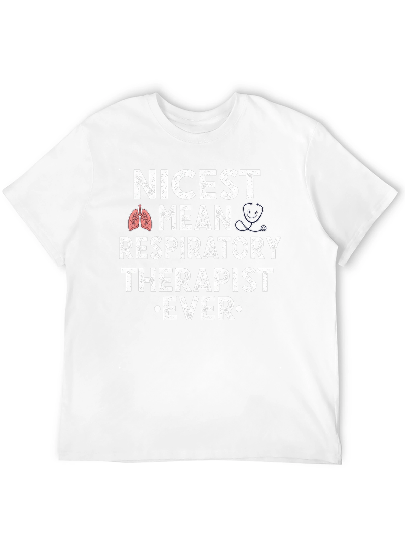 Nicest Respiratory Therapist Ever Graphic T-Shirt