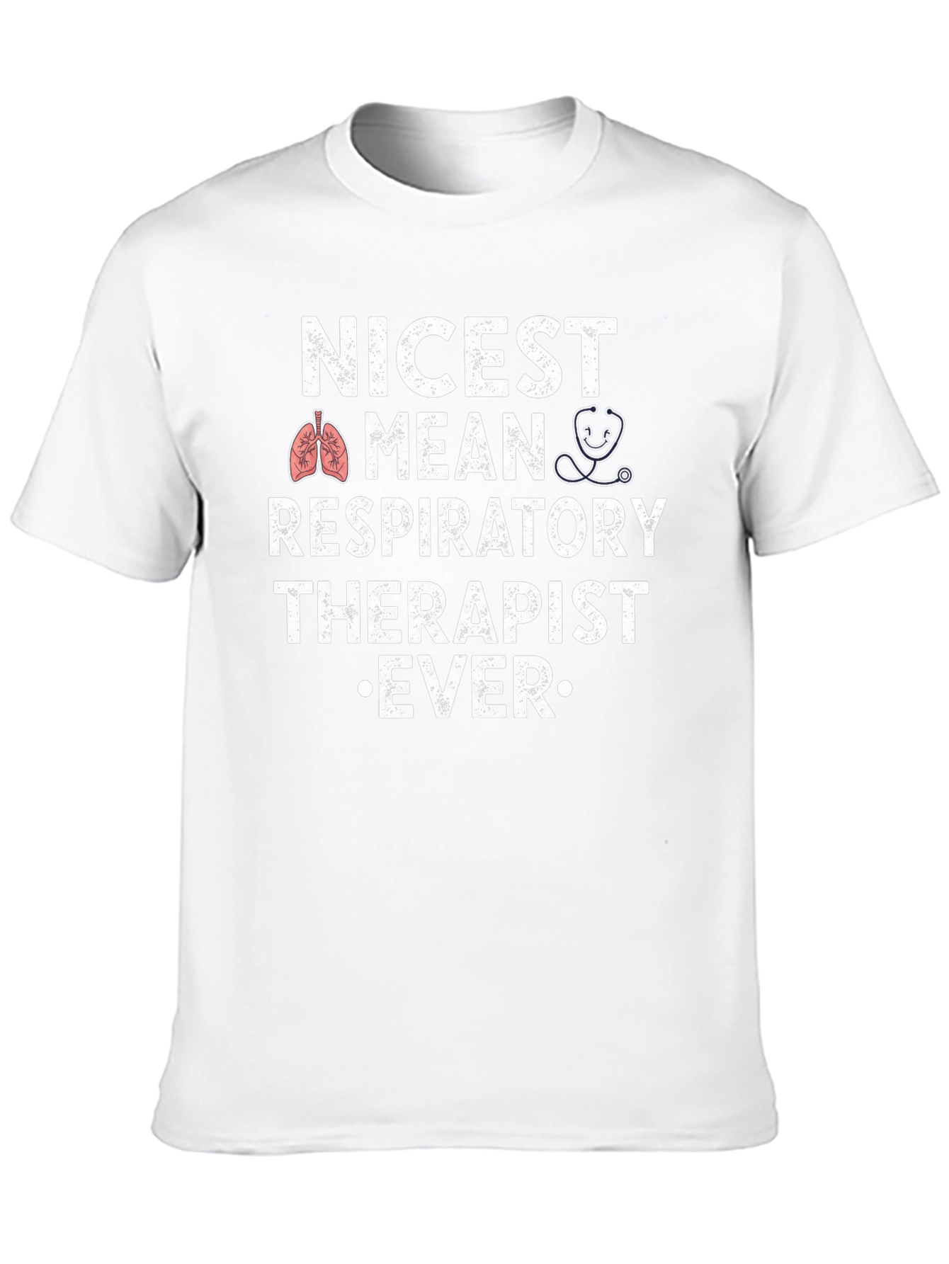 Nicest Respiratory Therapist Ever Graphic T-Shirt