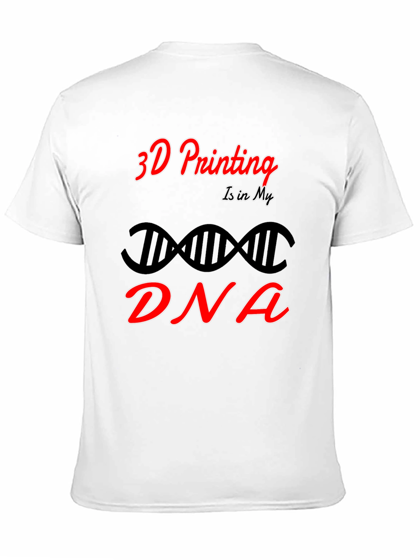 3D Printing is in My DNA Black T-Shirt