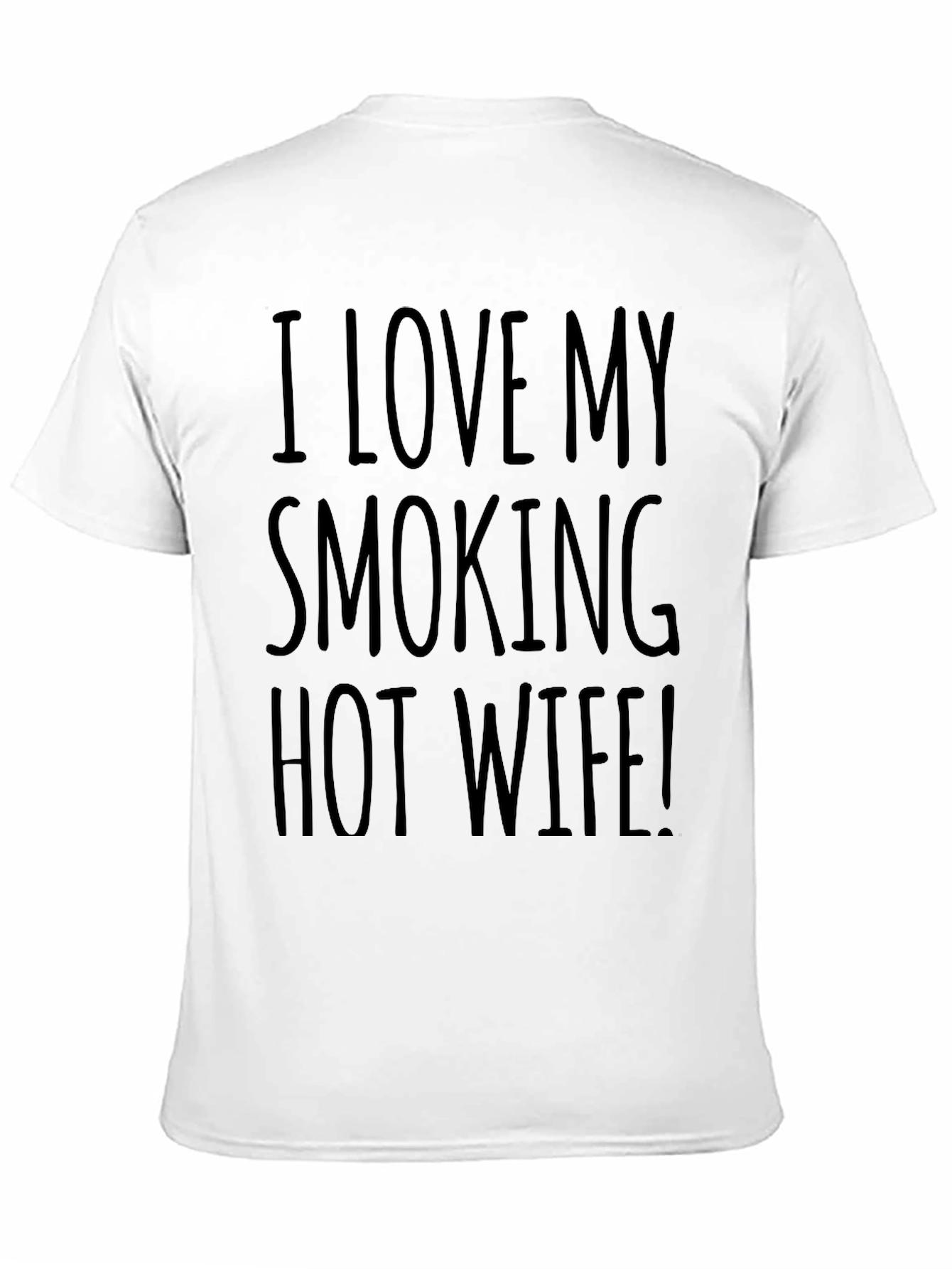 I Love My Smoking Hot Wife! Graphic Tee