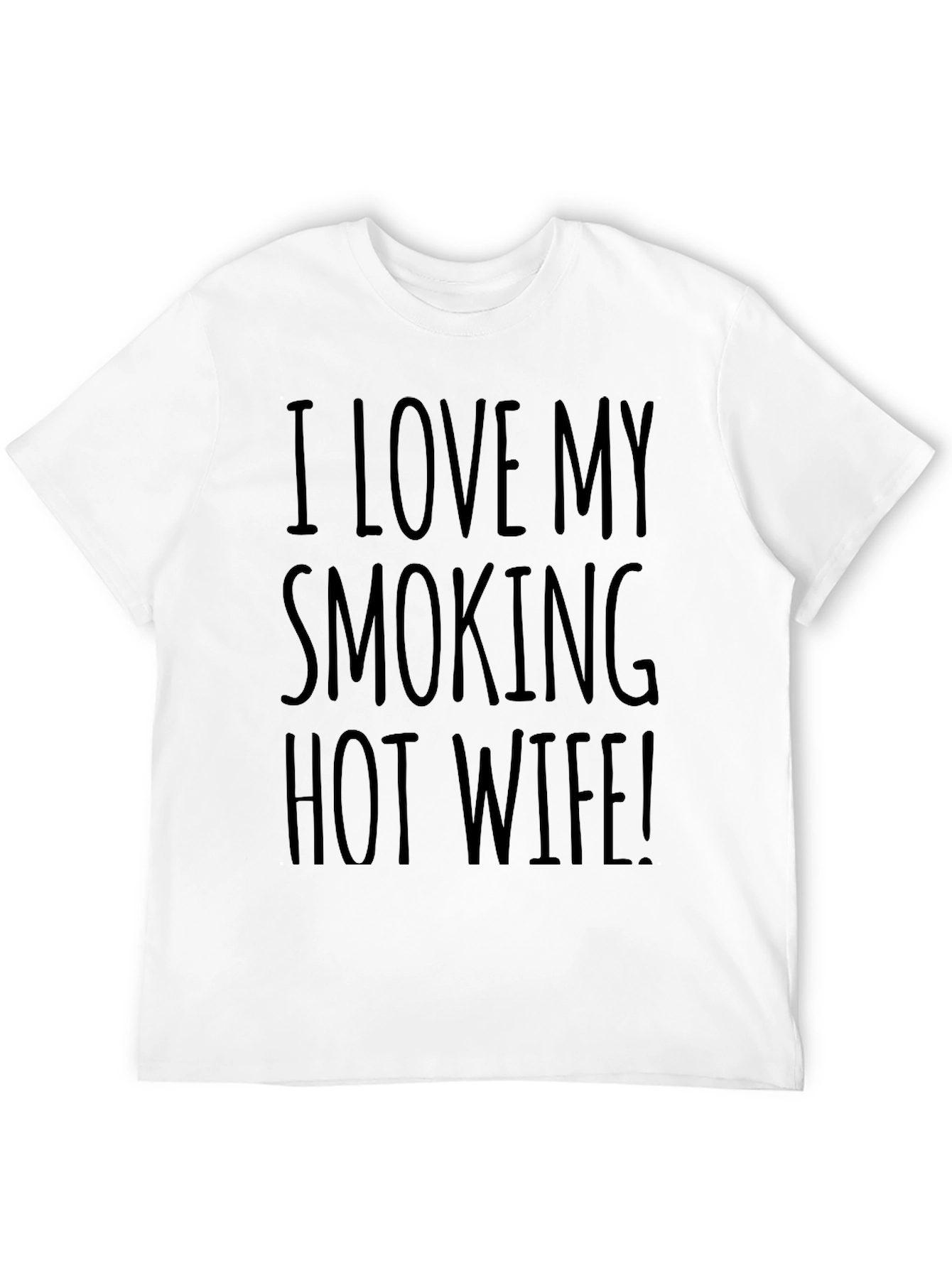 I Love My Smoking Hot Wife! Graphic Tee