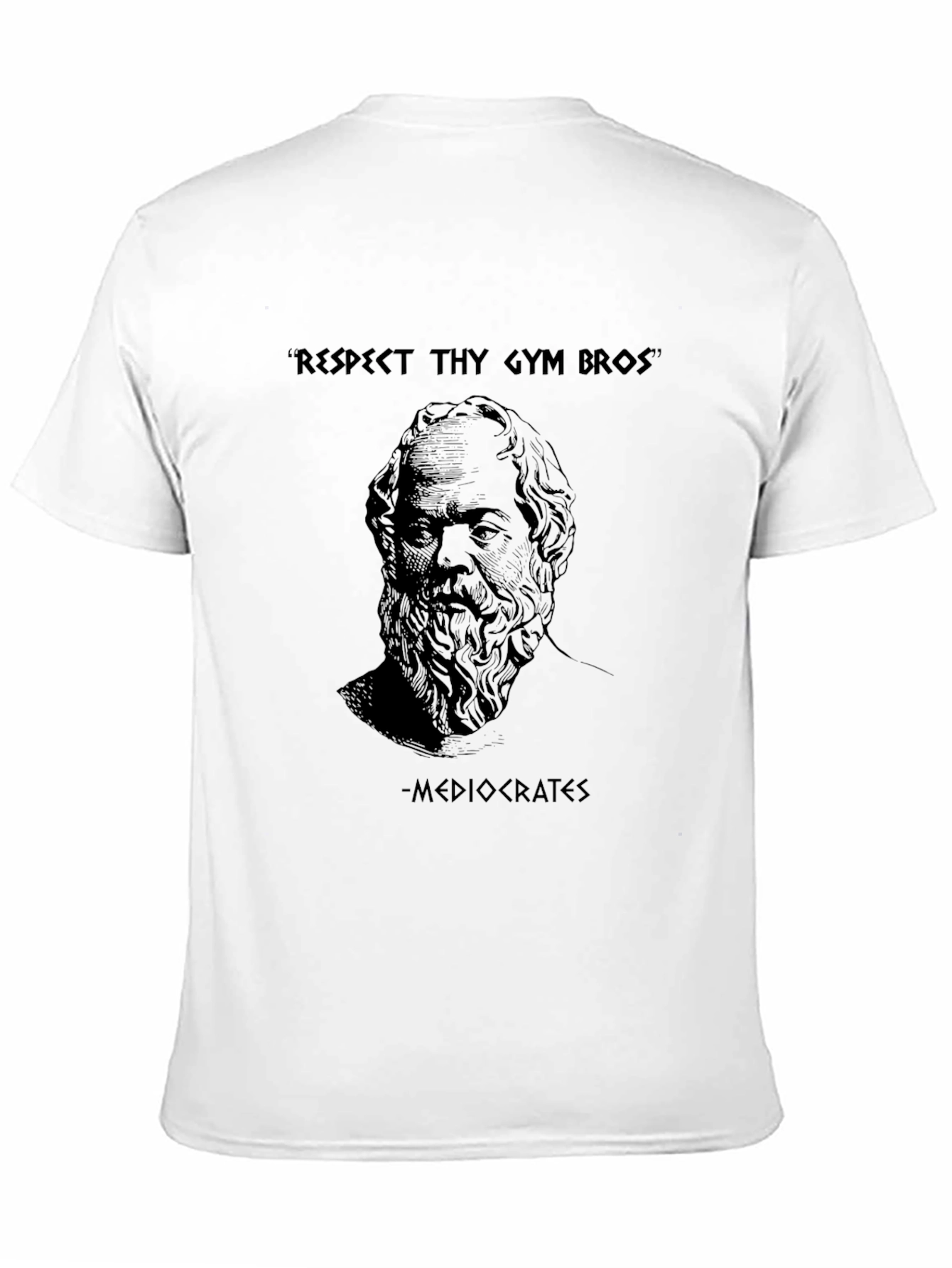 Respect Thy Gym Bros T-Shirt - Mediocrates Philosopher