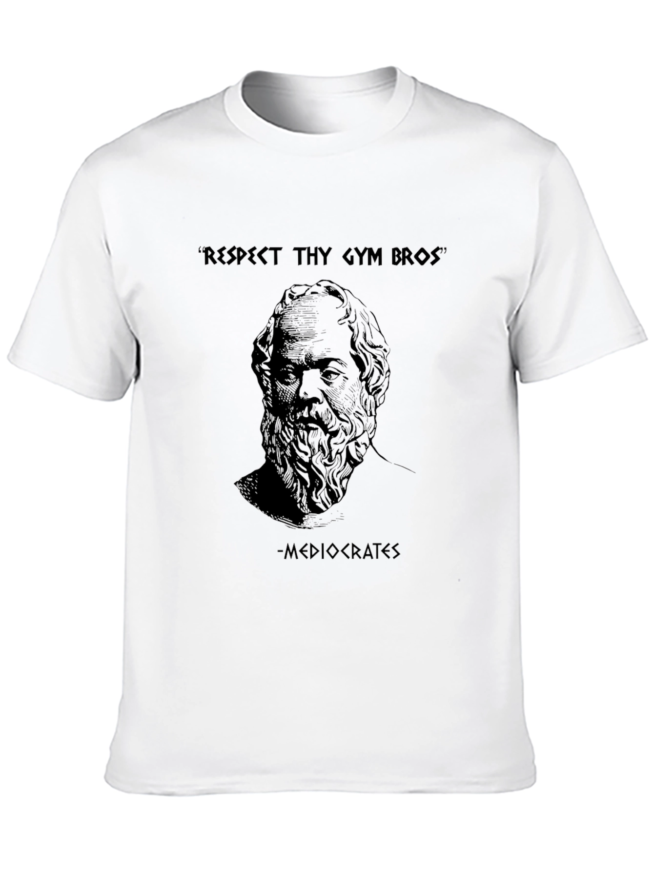 Respect Thy Gym Bros T-Shirt - Mediocrates Philosopher