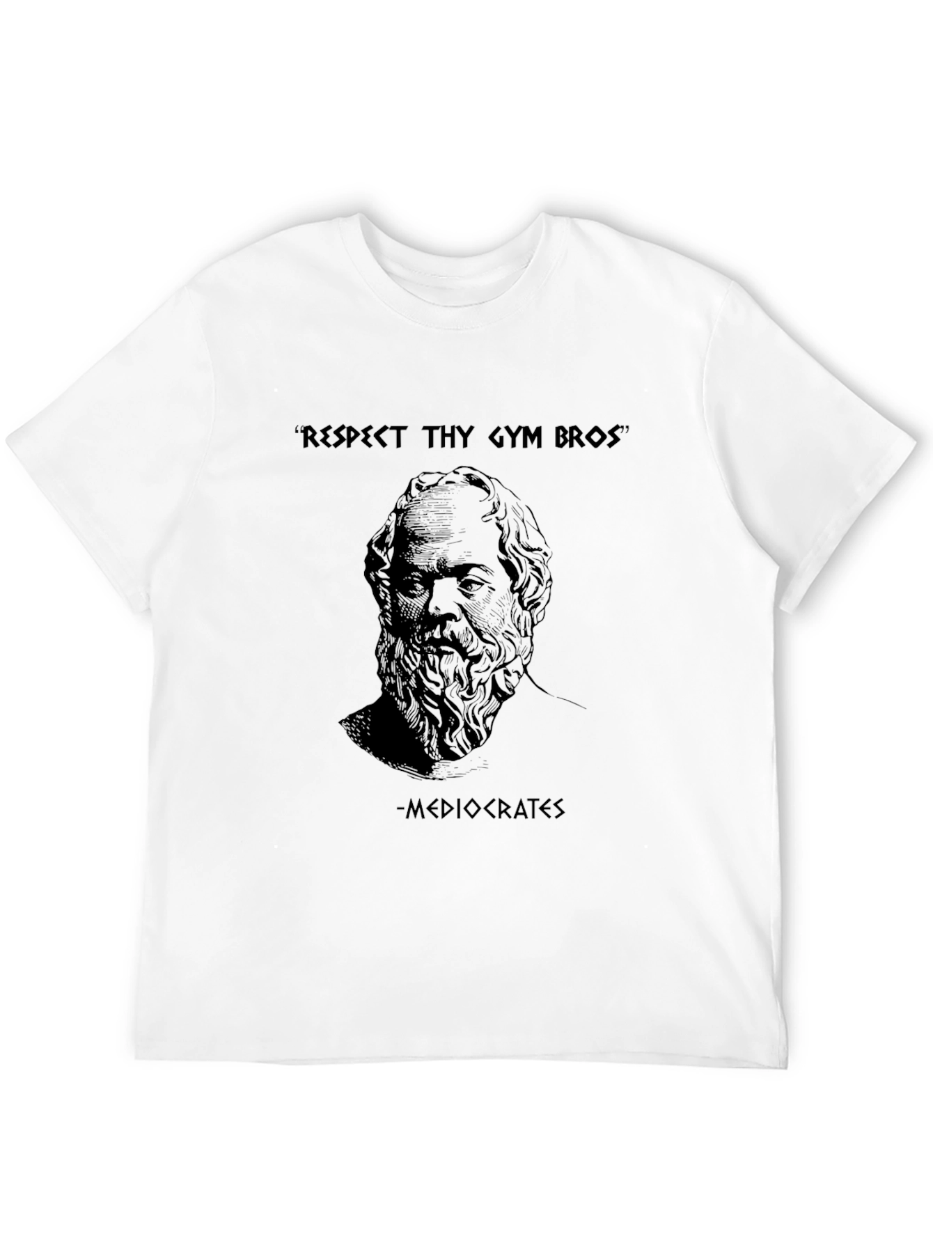 Respect Thy Gym Bros T-Shirt - Mediocrates Philosopher