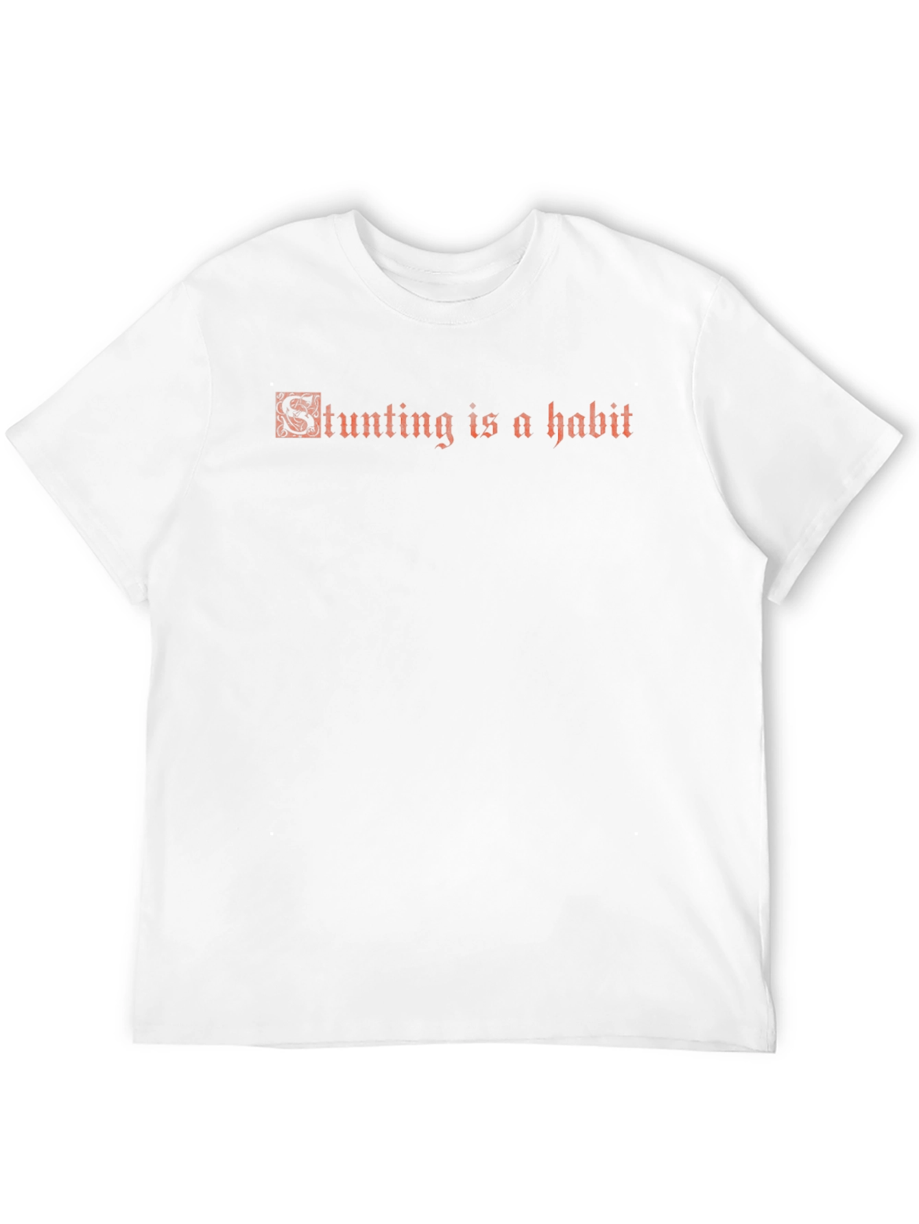 Stunting is a Habit - Graphic Tee