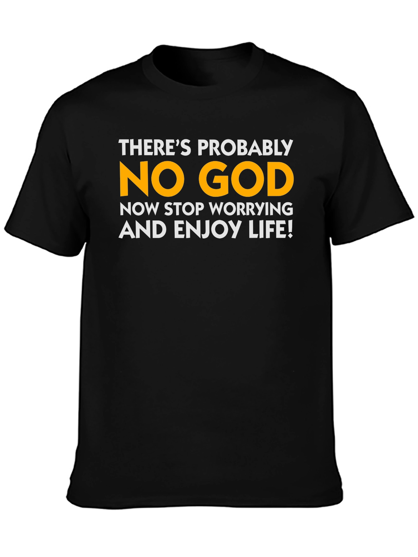 Atheist Humor T-Shirt - Theres Probably No God