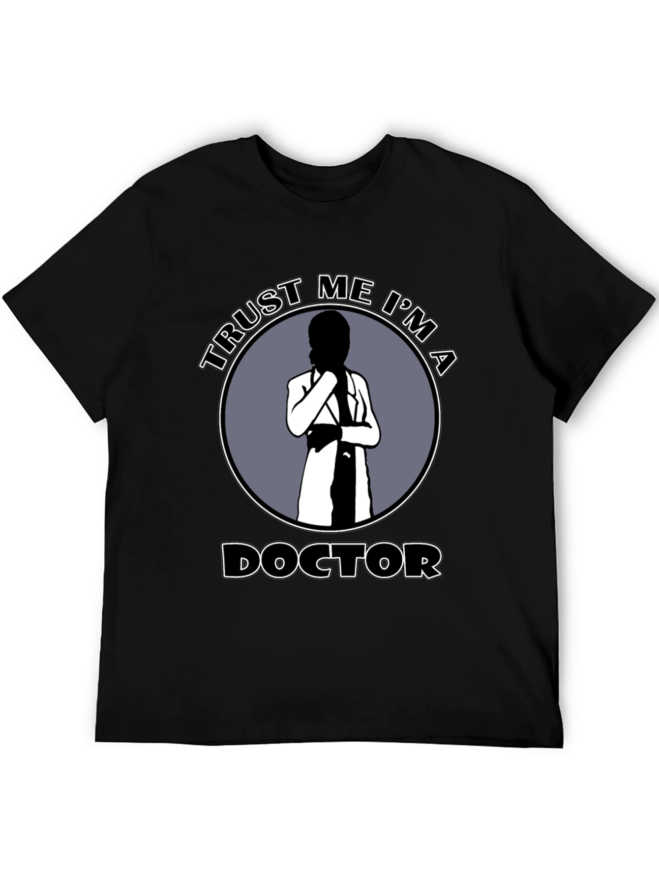Trust Me Im A Doctor Novelty T-Shirt