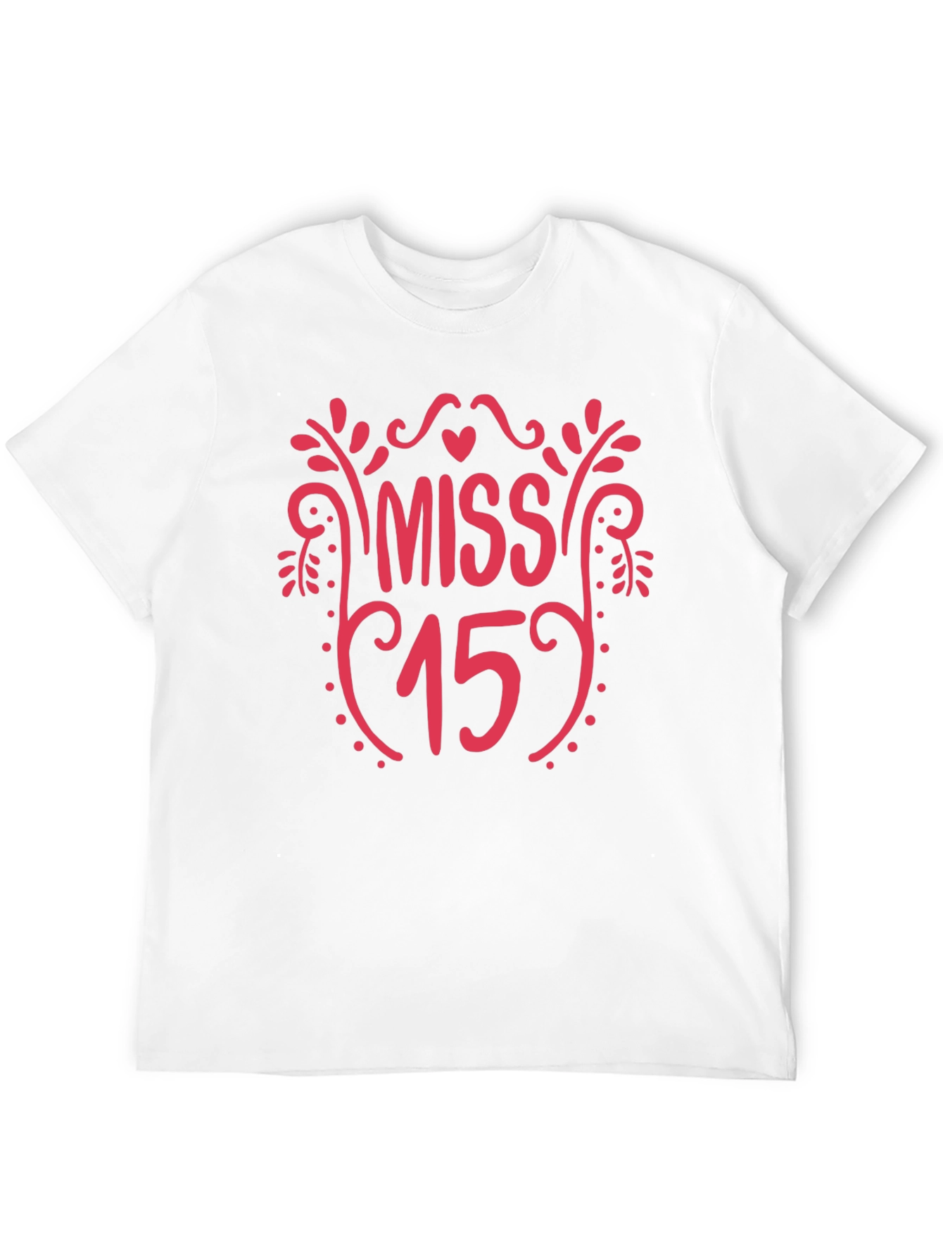 Miss 15 T-Shirt - Birthday Gift Tee