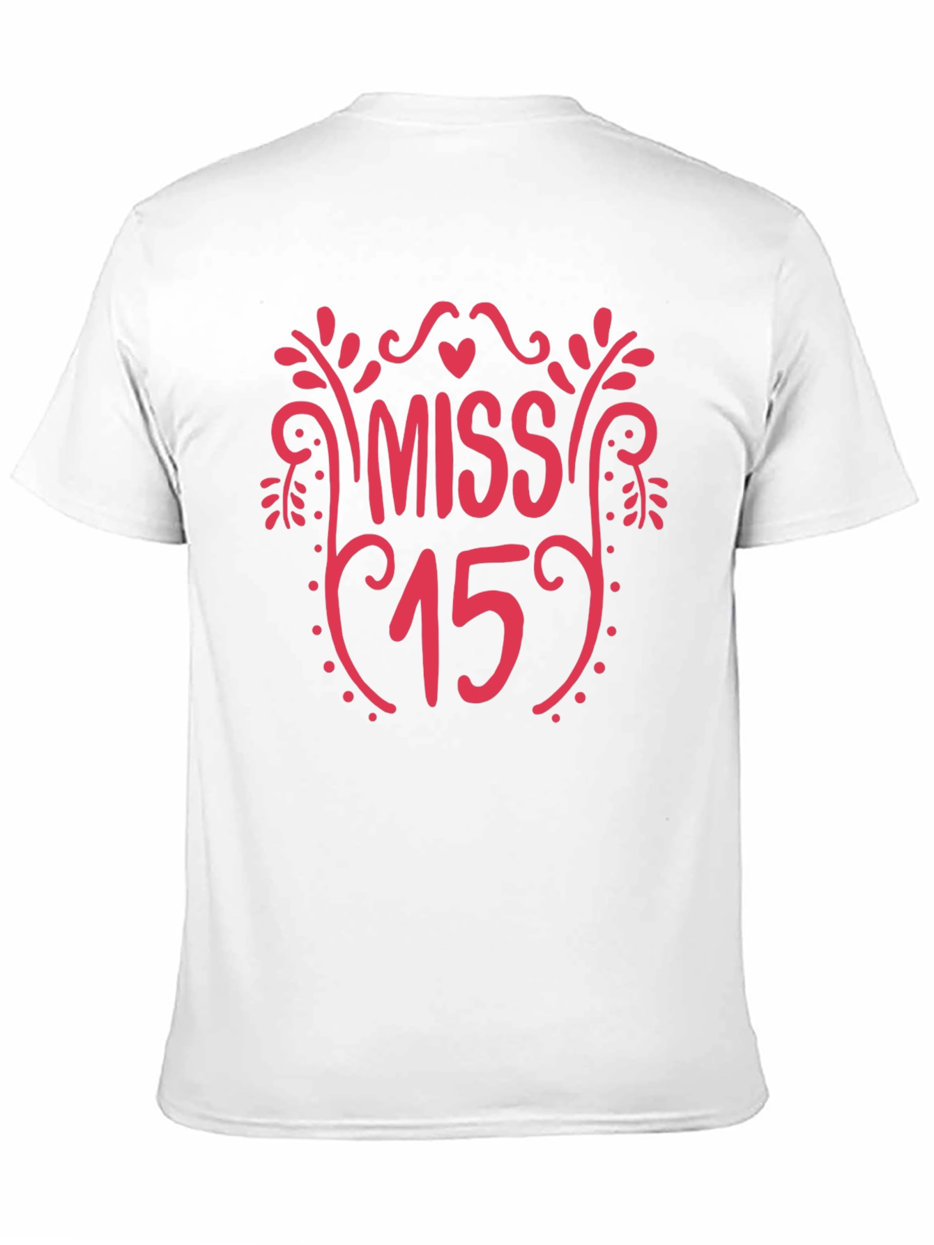 Miss 15 T-Shirt - Birthday Gift Tee