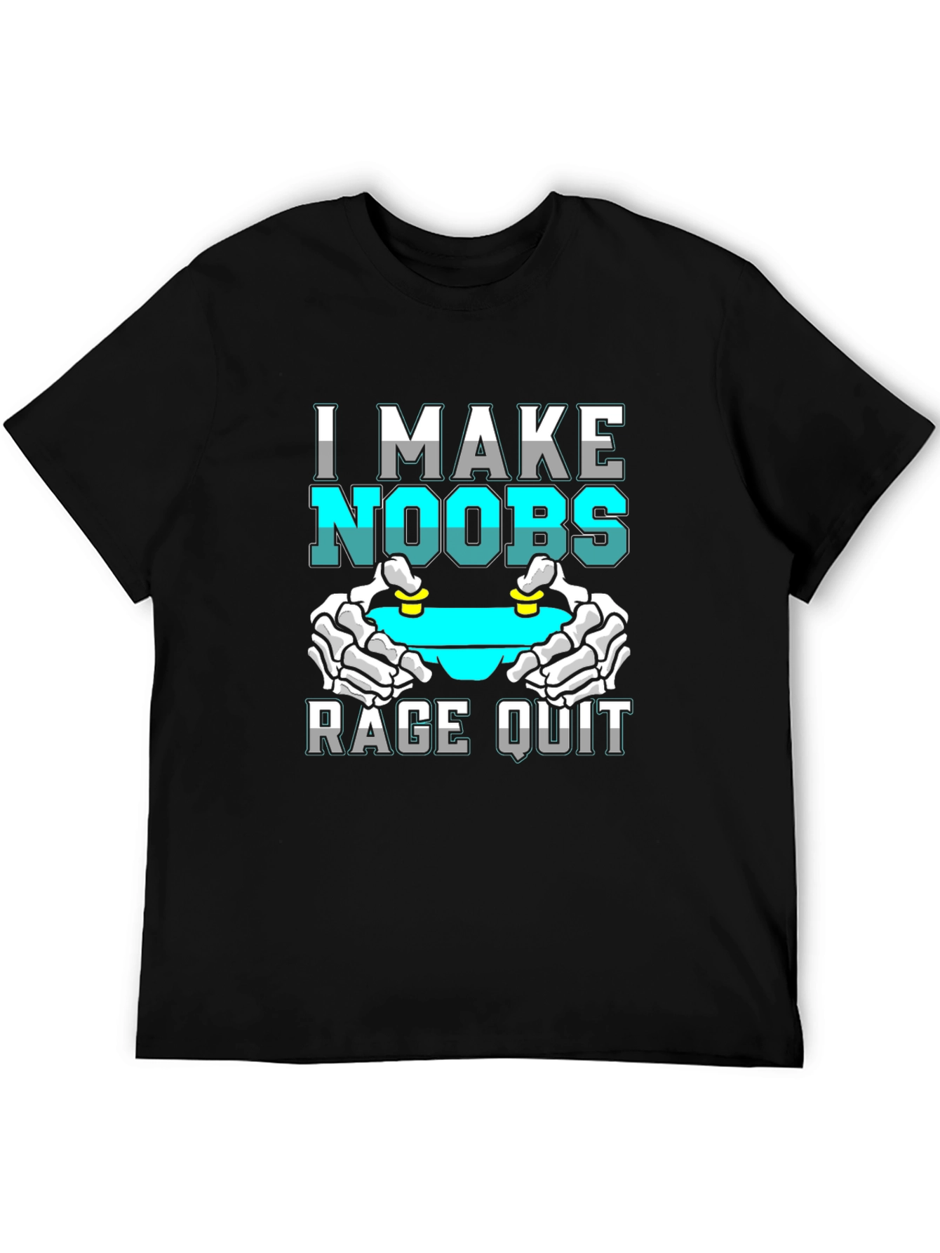I Make Noobs Rage Quit T-Shirt Gamer Gift