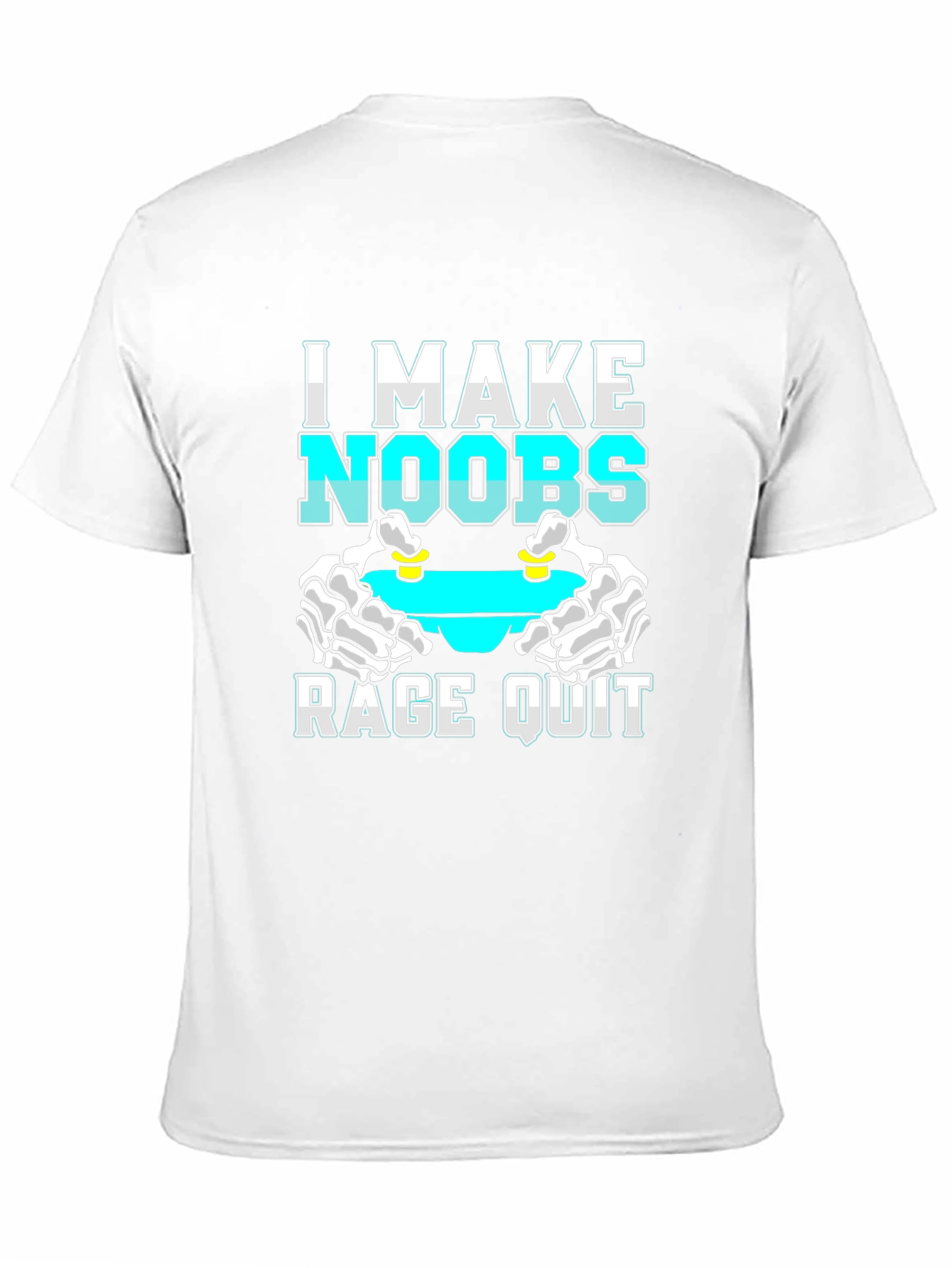 I Make Noobs Rage Quit T-Shirt Gamer Gift
