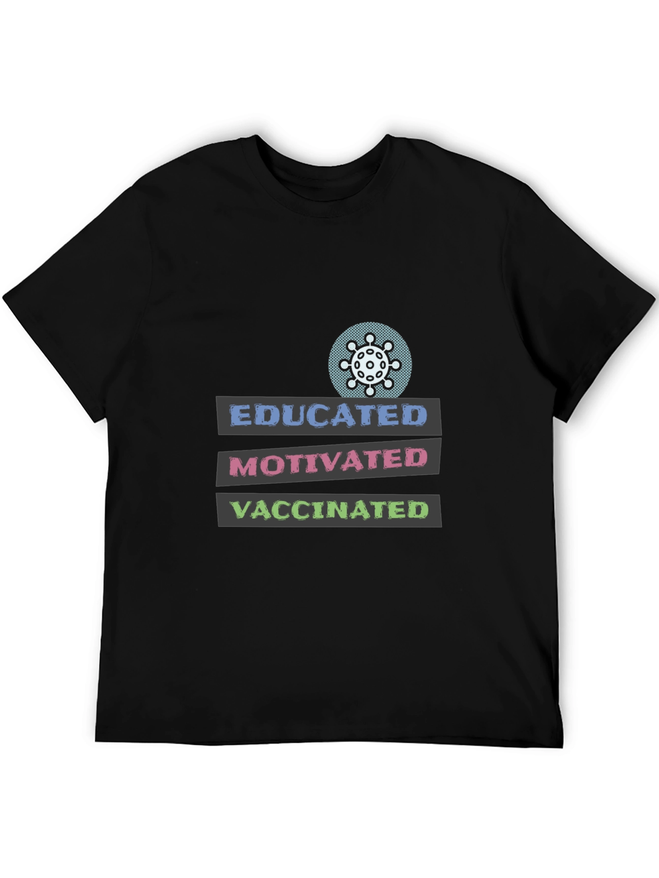 Educated Motivated Vaccinated Graphic Tee