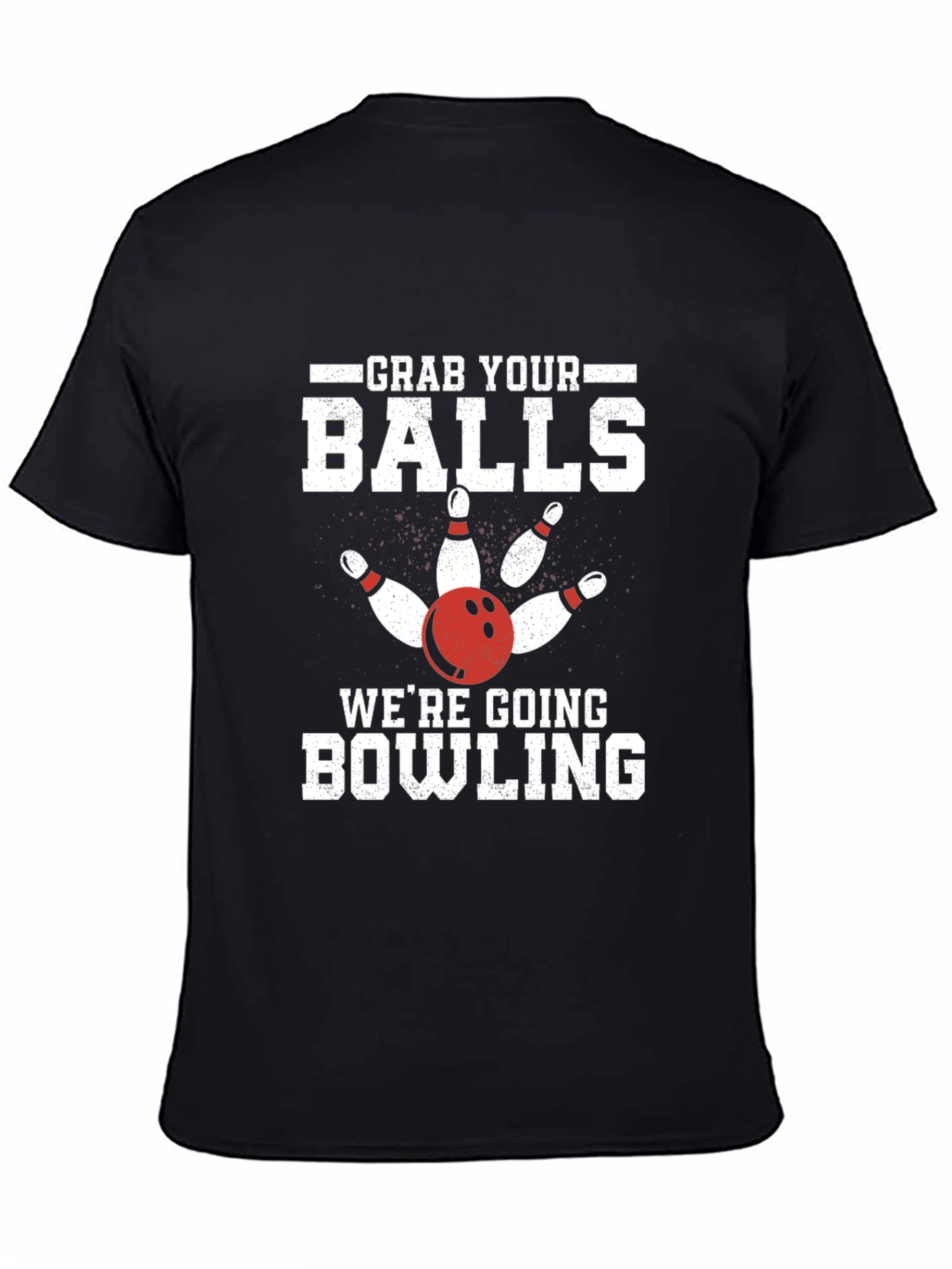 Grab Your Balls Were Going Bowling T-Shirt
