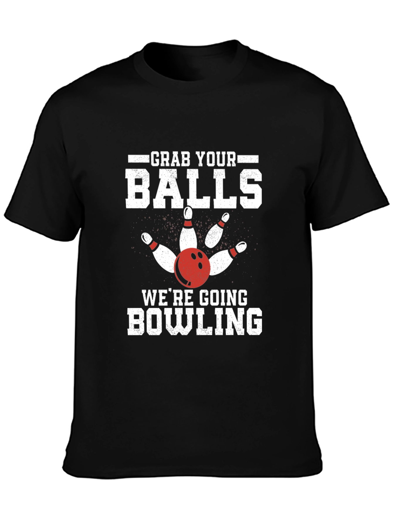 Grab Your Balls Were Going Bowling T-Shirt