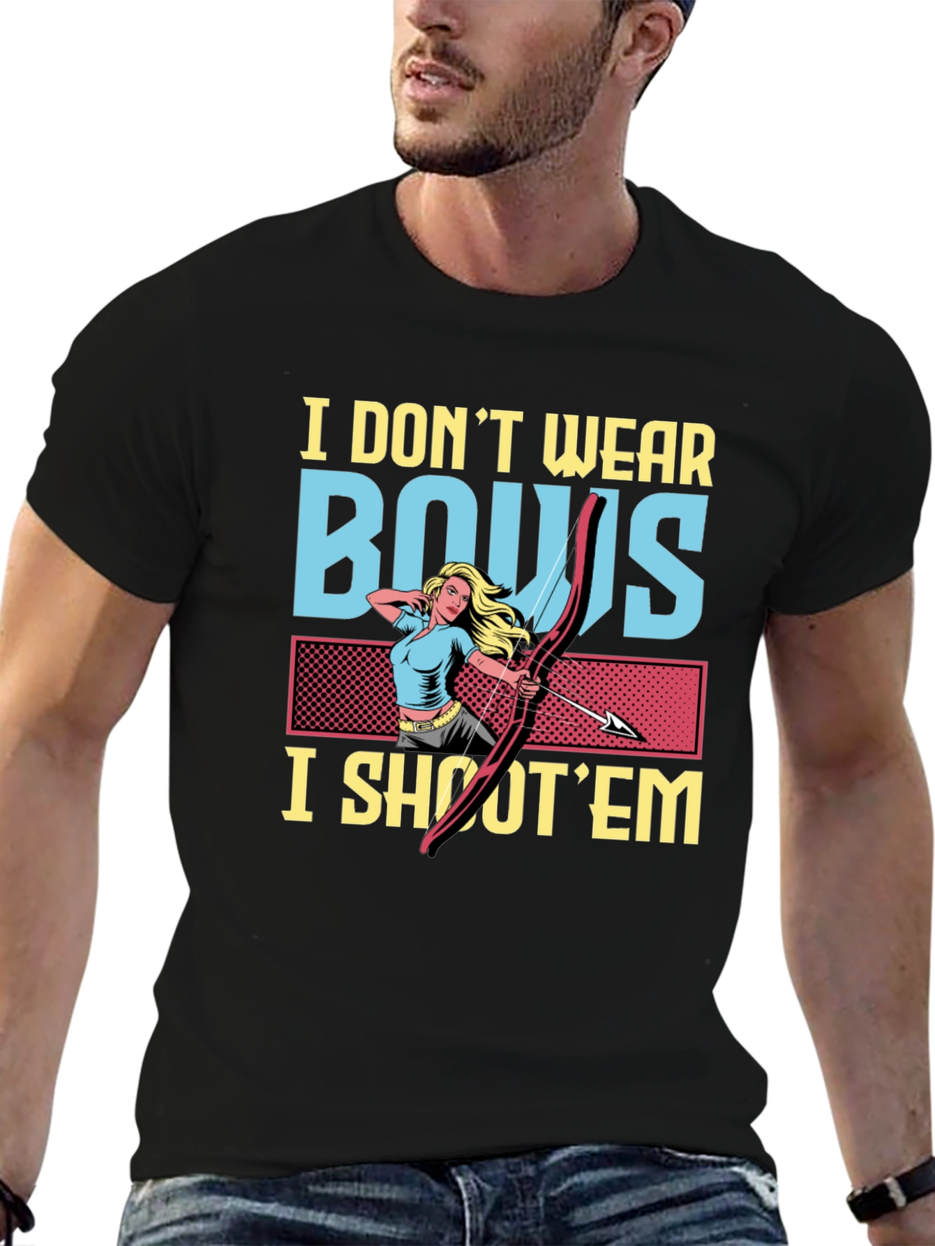 I Dont Wear Bows I Shoot Em Graphic T-Shirt