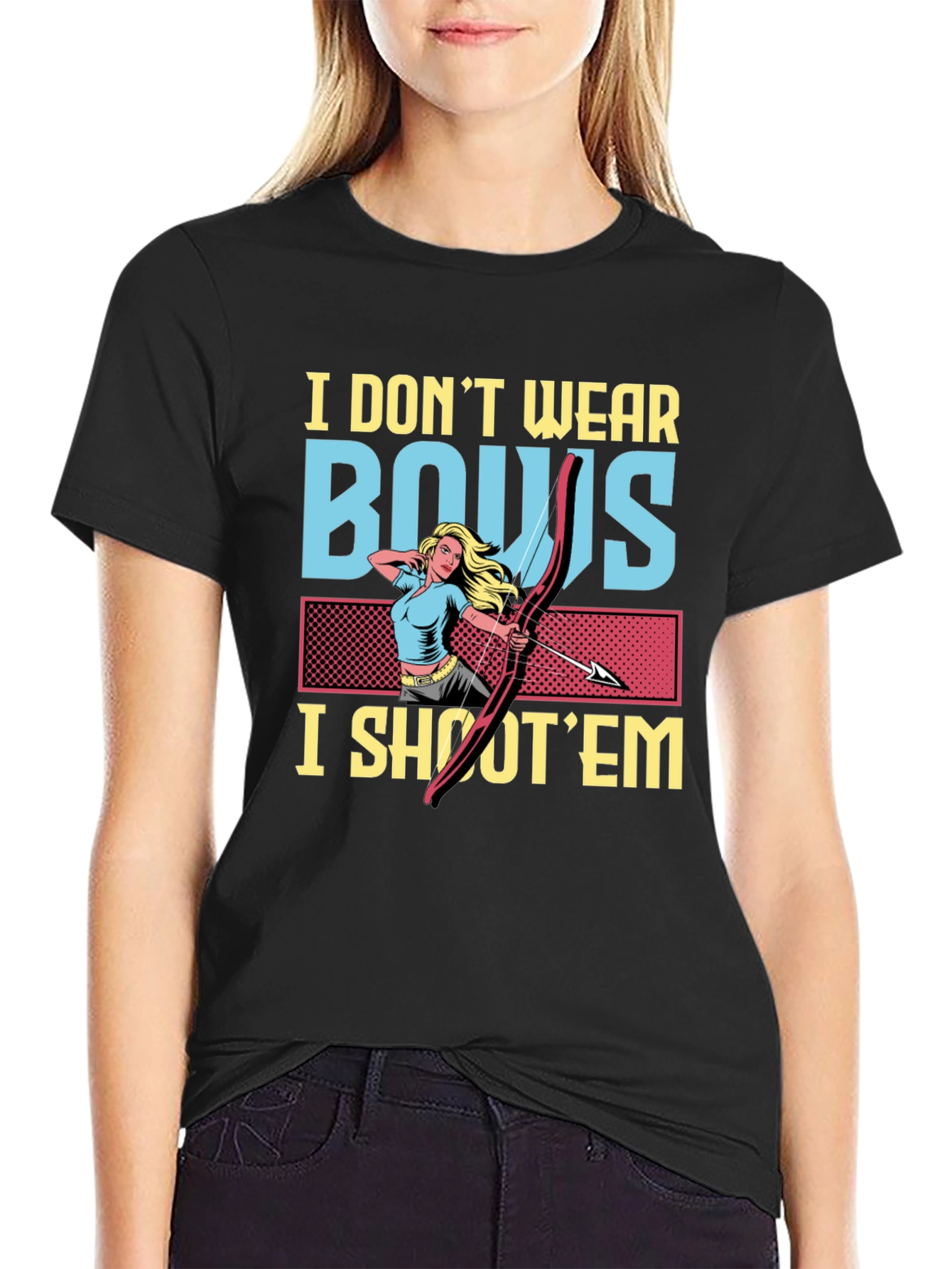 I Dont Wear Bows I Shoot Em Graphic T-Shirt